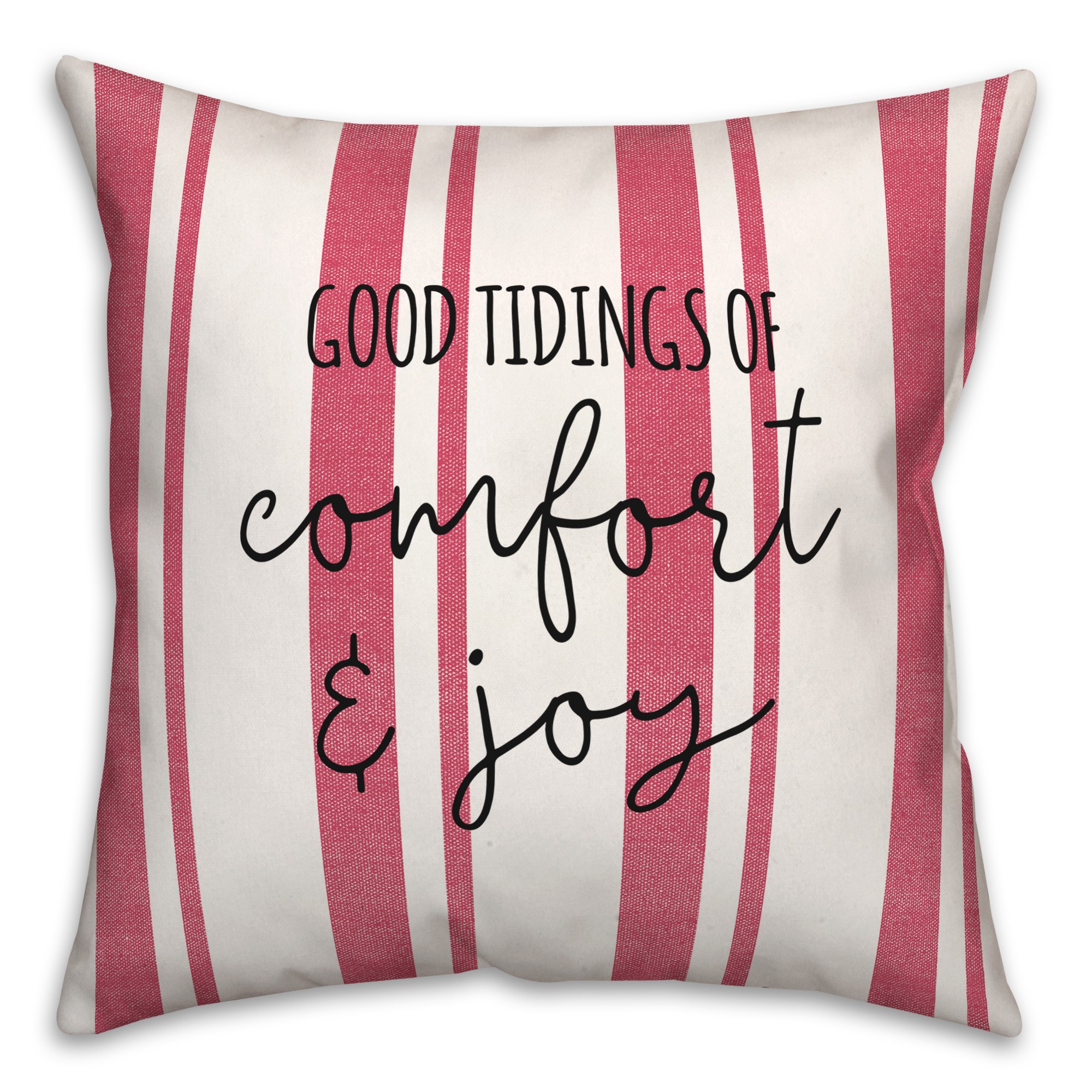 Good Tidings of Comfort and Joy 18x18 Spun Poly Pillow