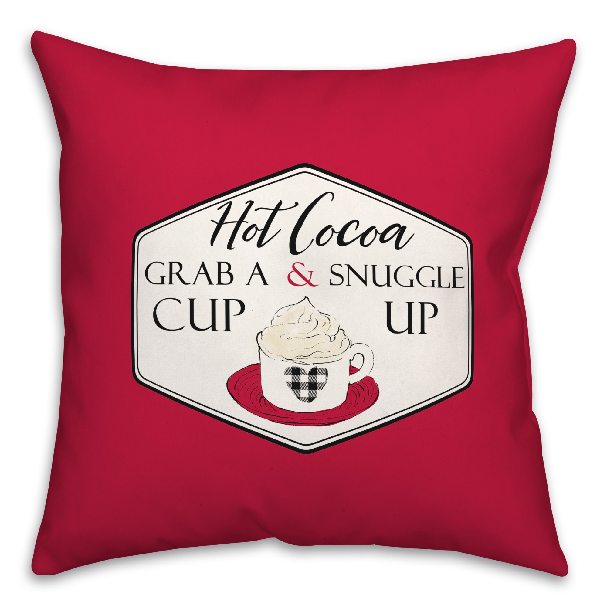 Grab a Cup and Snuggle Up 18x18 Spun Poly Pillow