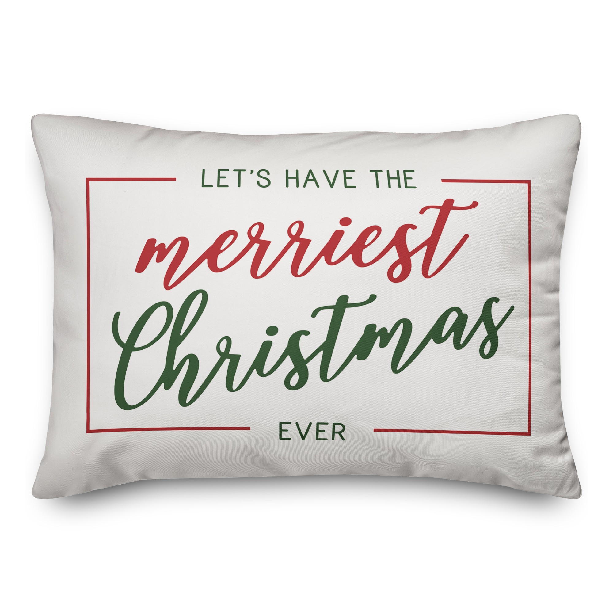 Let's Have the Merriest Christmas Ever 14x20 Spun Poly Pillow