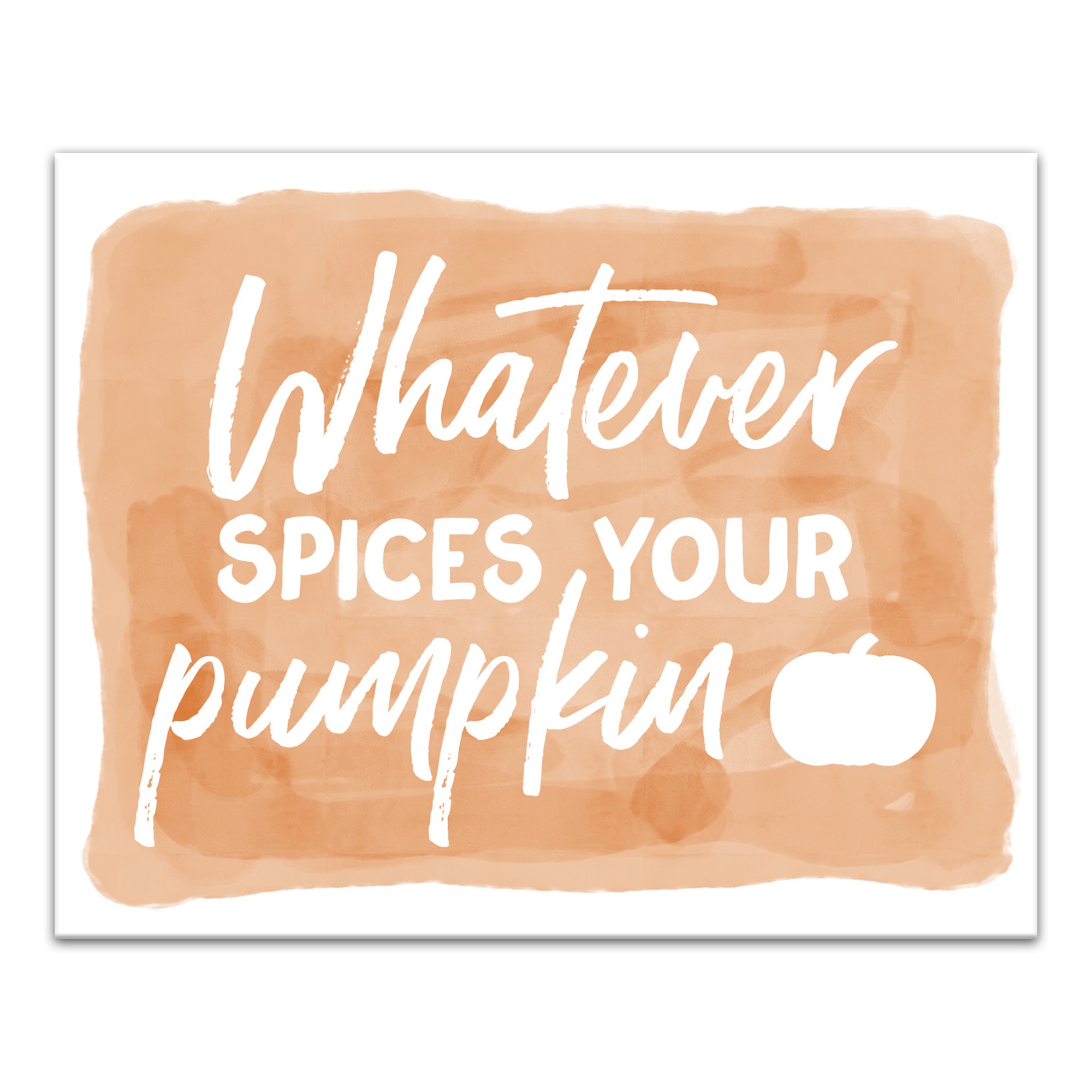 Whatever Spices Your Pumpkin 8x10 Canvas Wall Art