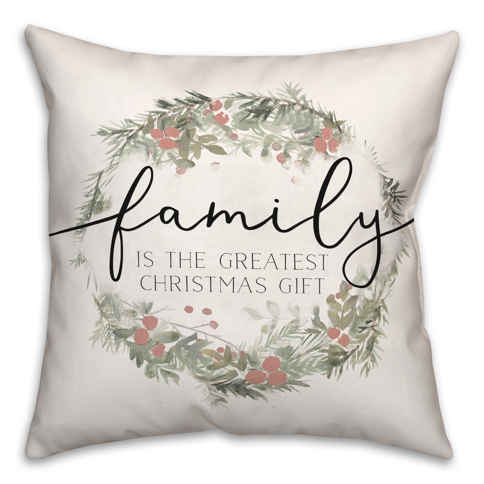 Family is the Greatest Christmas Gift 18x18 Spun Poly Pillow