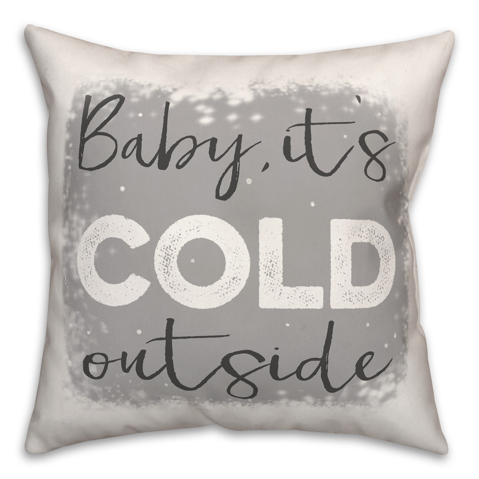Baby its Cold Outside 18x18 Spun Poly Pillow