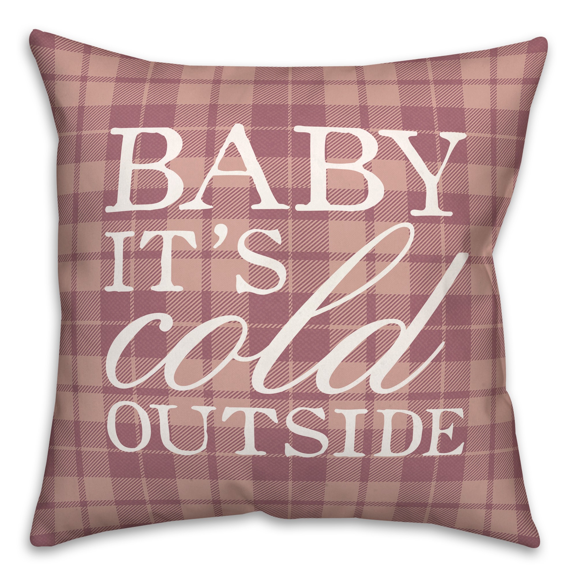 Baby It's Cold Outside Plaid 18x18 Spun Poly Pillow
