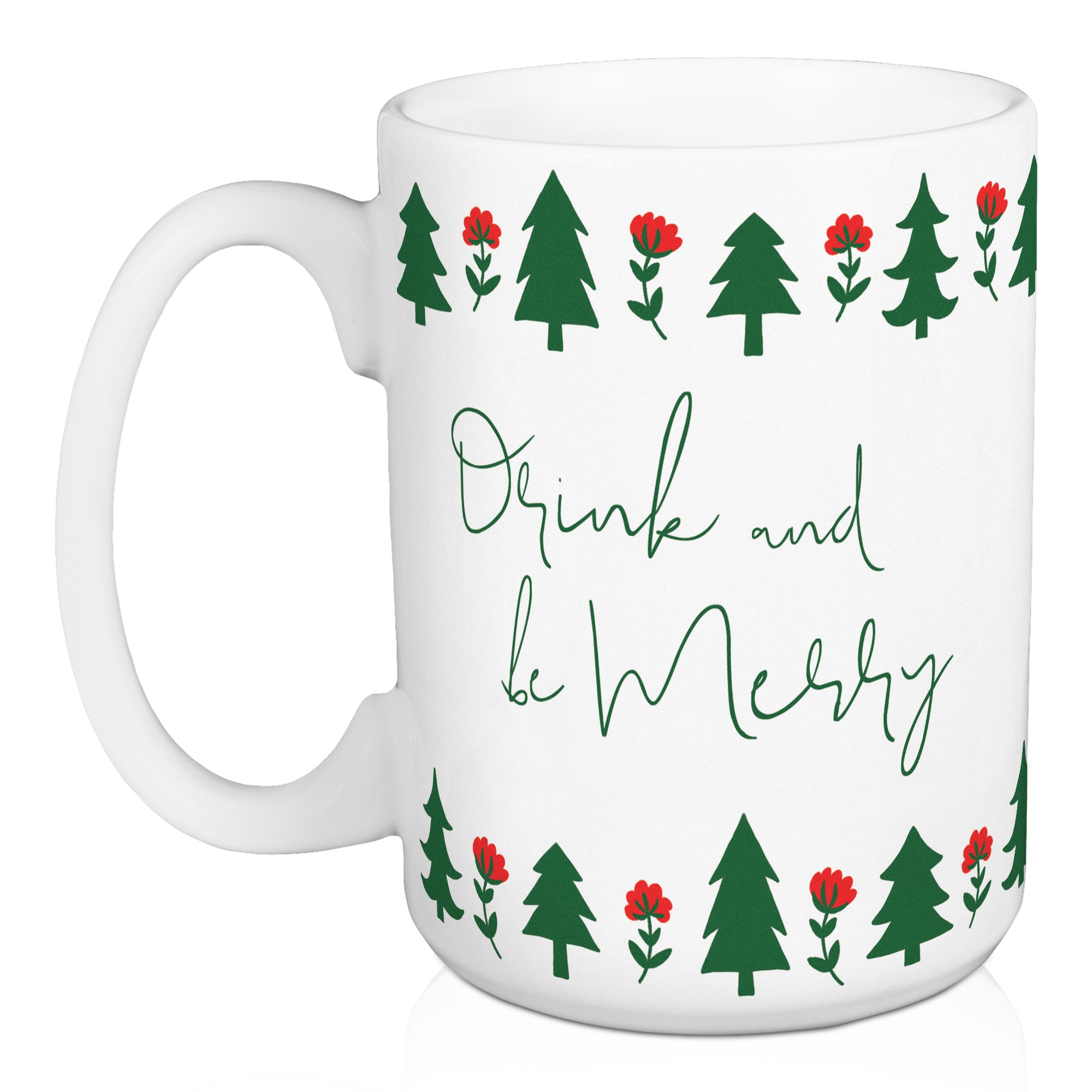 Drink and be Merry 15 oz Mug
