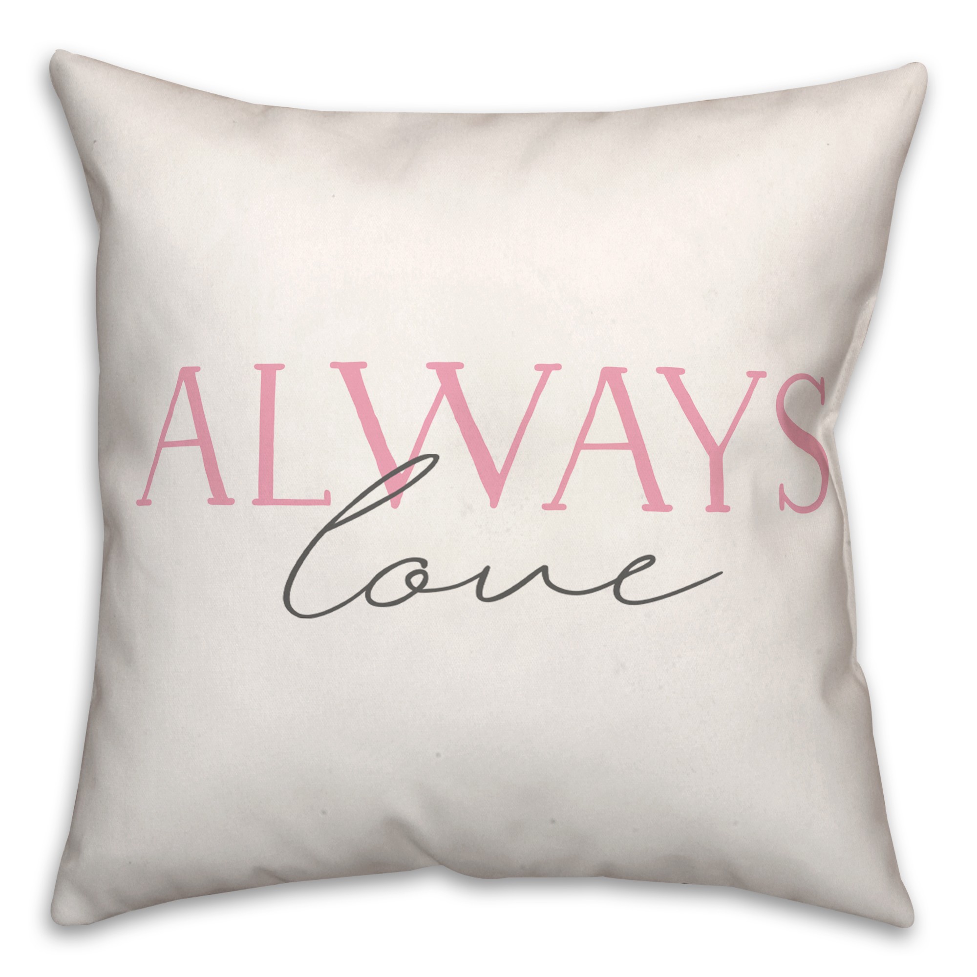 Always Love 18x18 Spun Poly Pillow