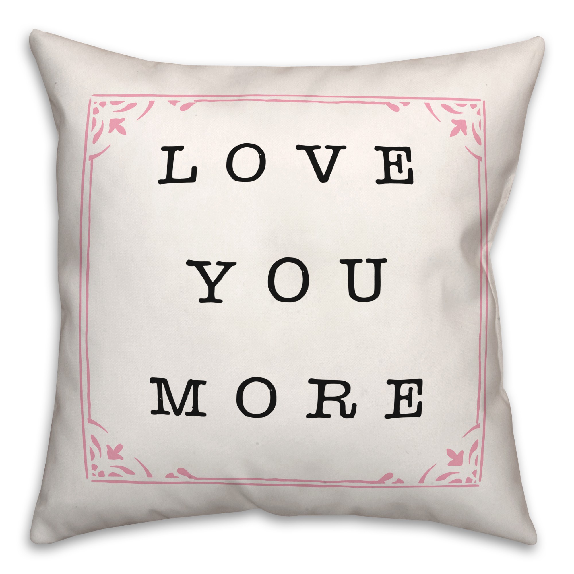 Love You More 18x18 Spun Poly Pillow