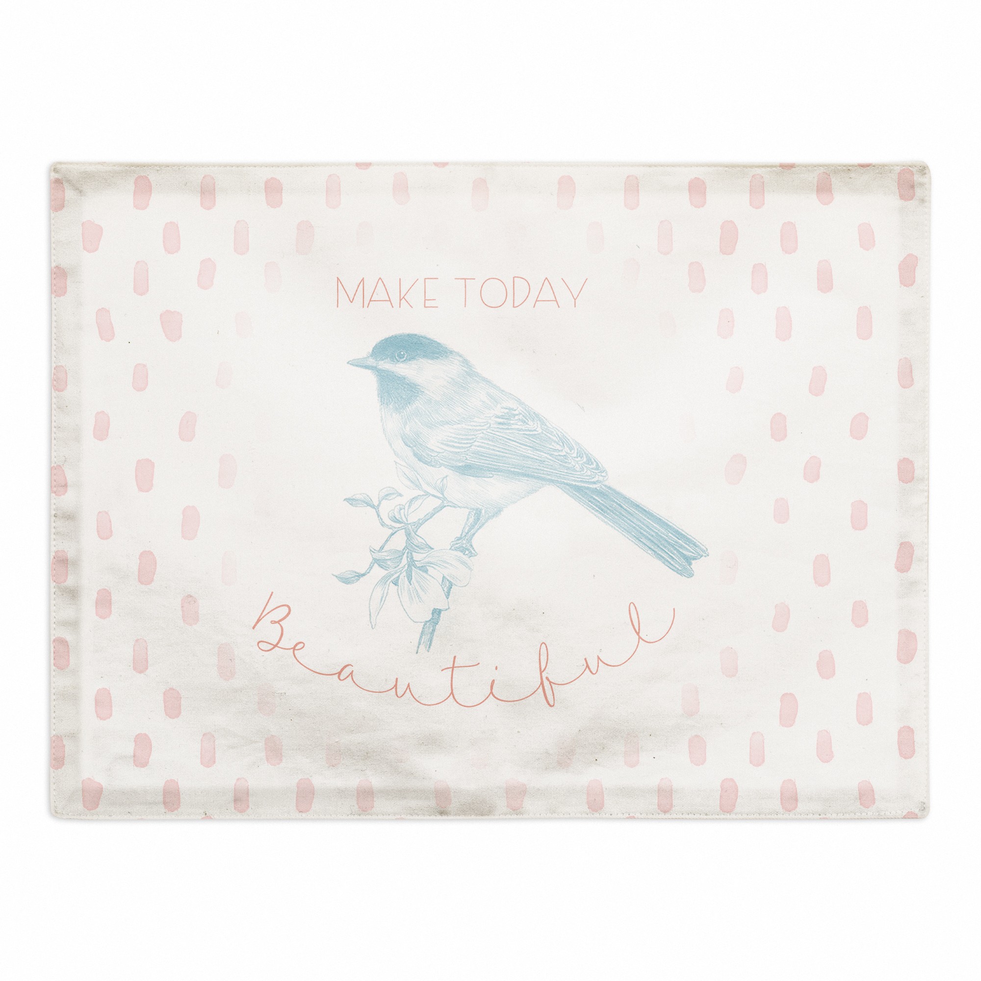 Make Today Beautiful 18x14 Poly Twill Placemat