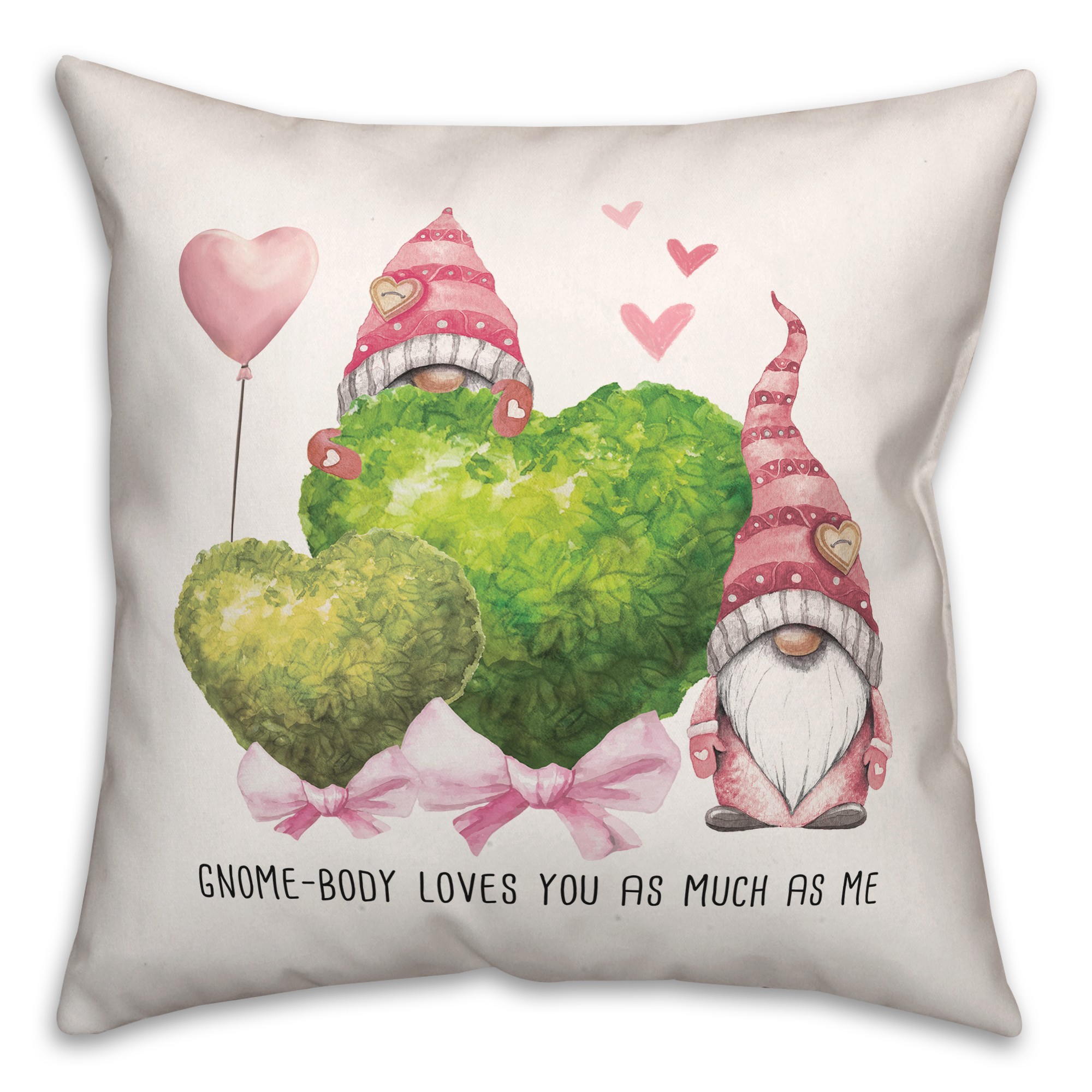 Gnome-Body Loves You as Much as Me 18x18 Spun Poly Pillow