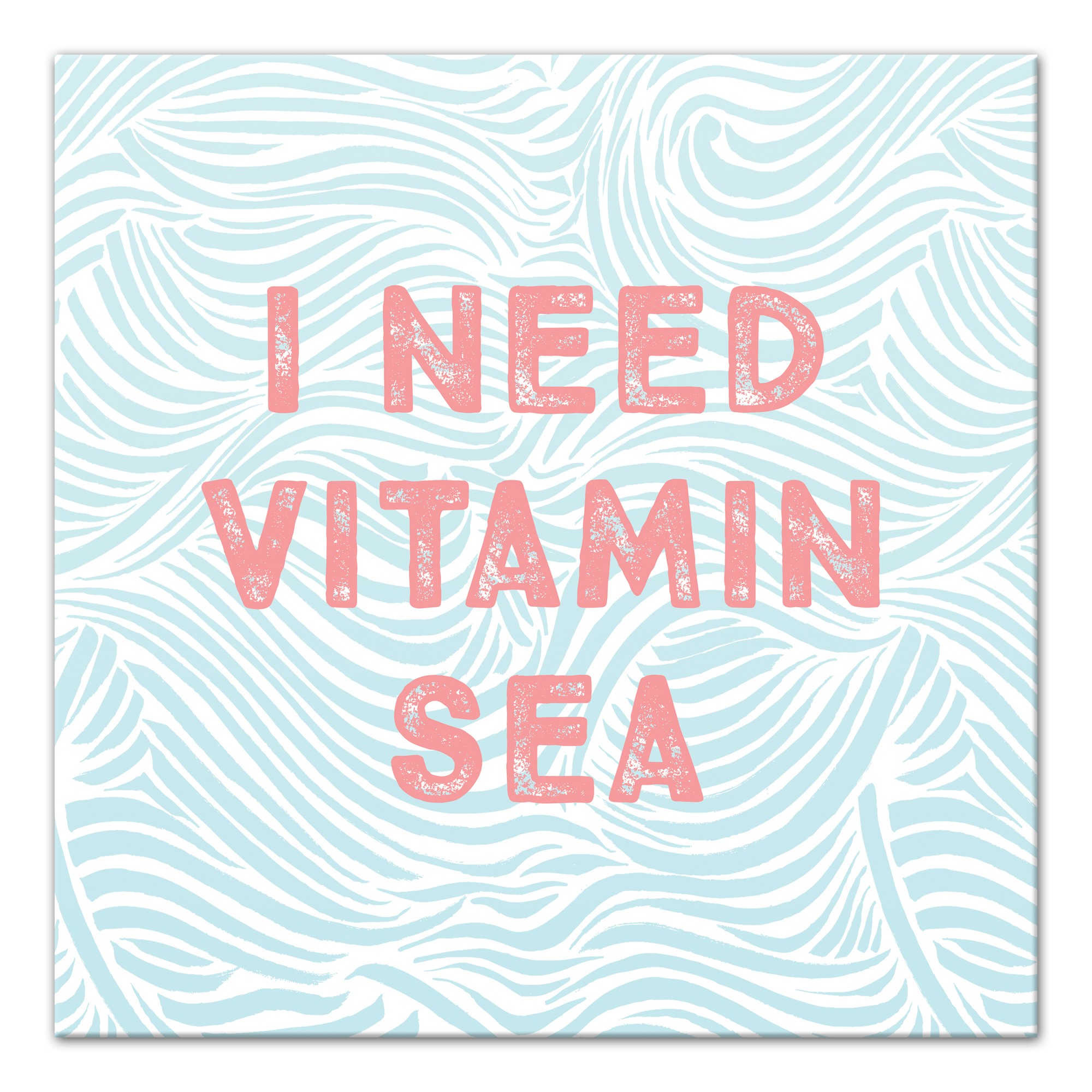 I Need Vitamin Sea  Wall Art