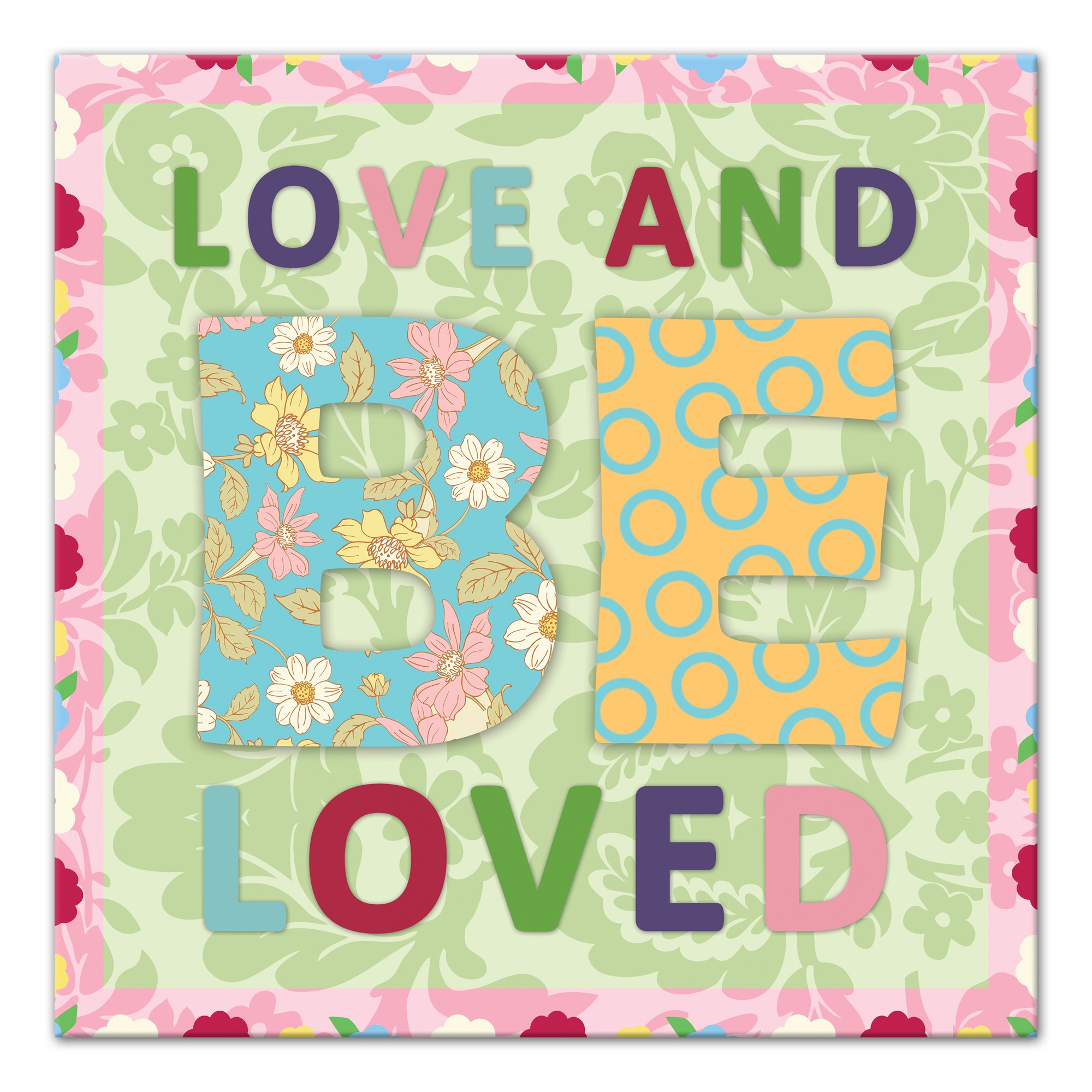 Love and Be Loved Wall Art