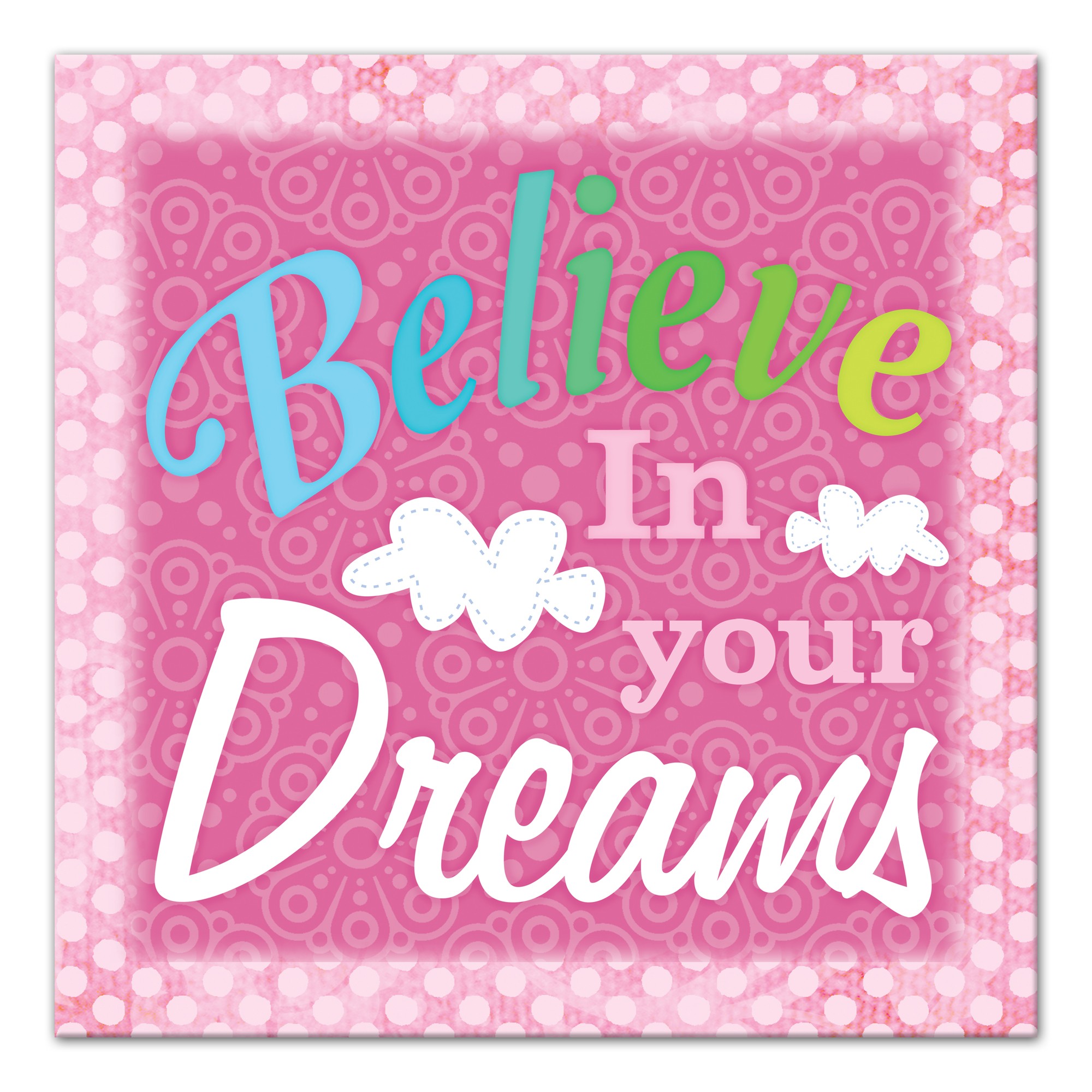 Believe In Your Dreams Pink Wall Art