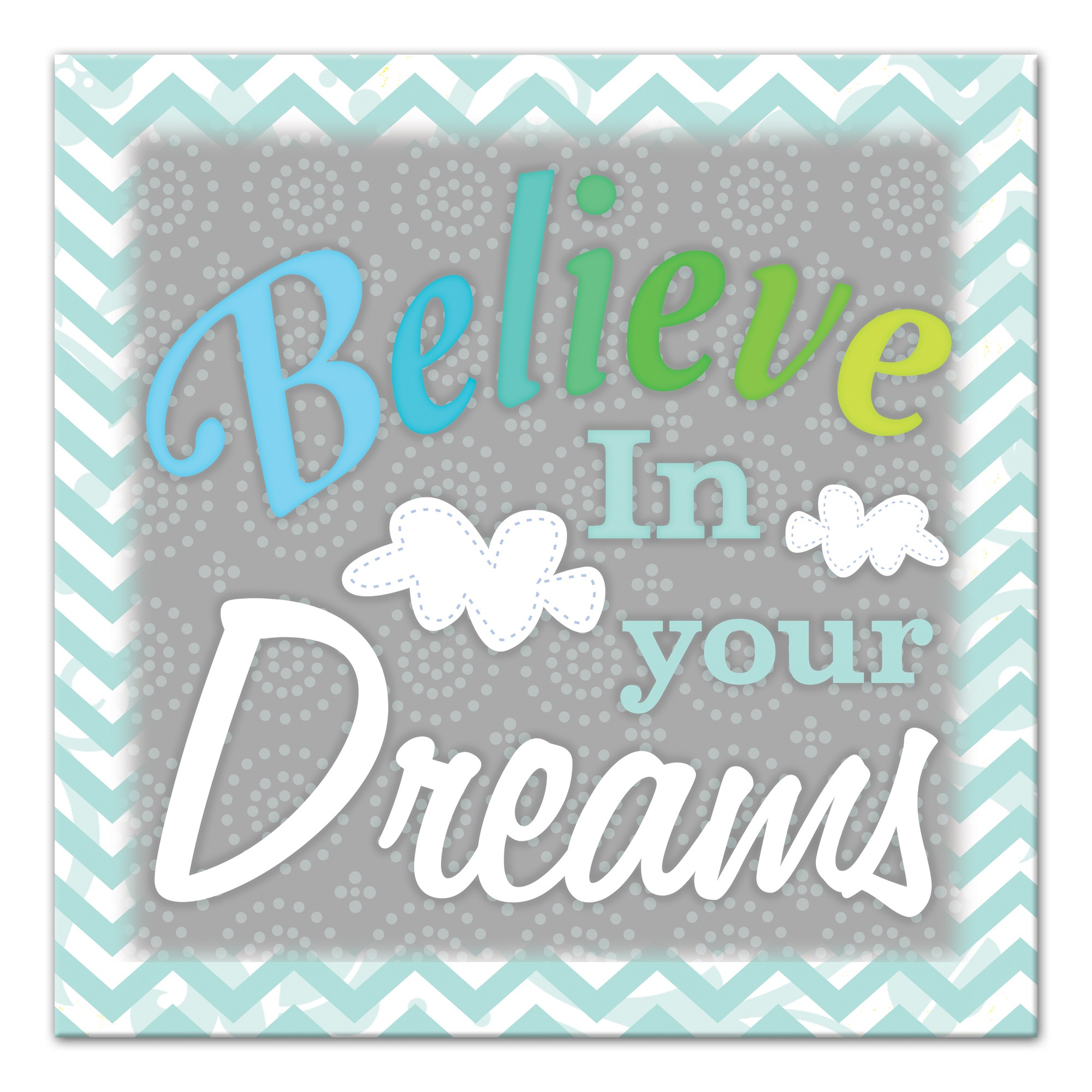 Believe In Your Dreams Blue  Wall Art