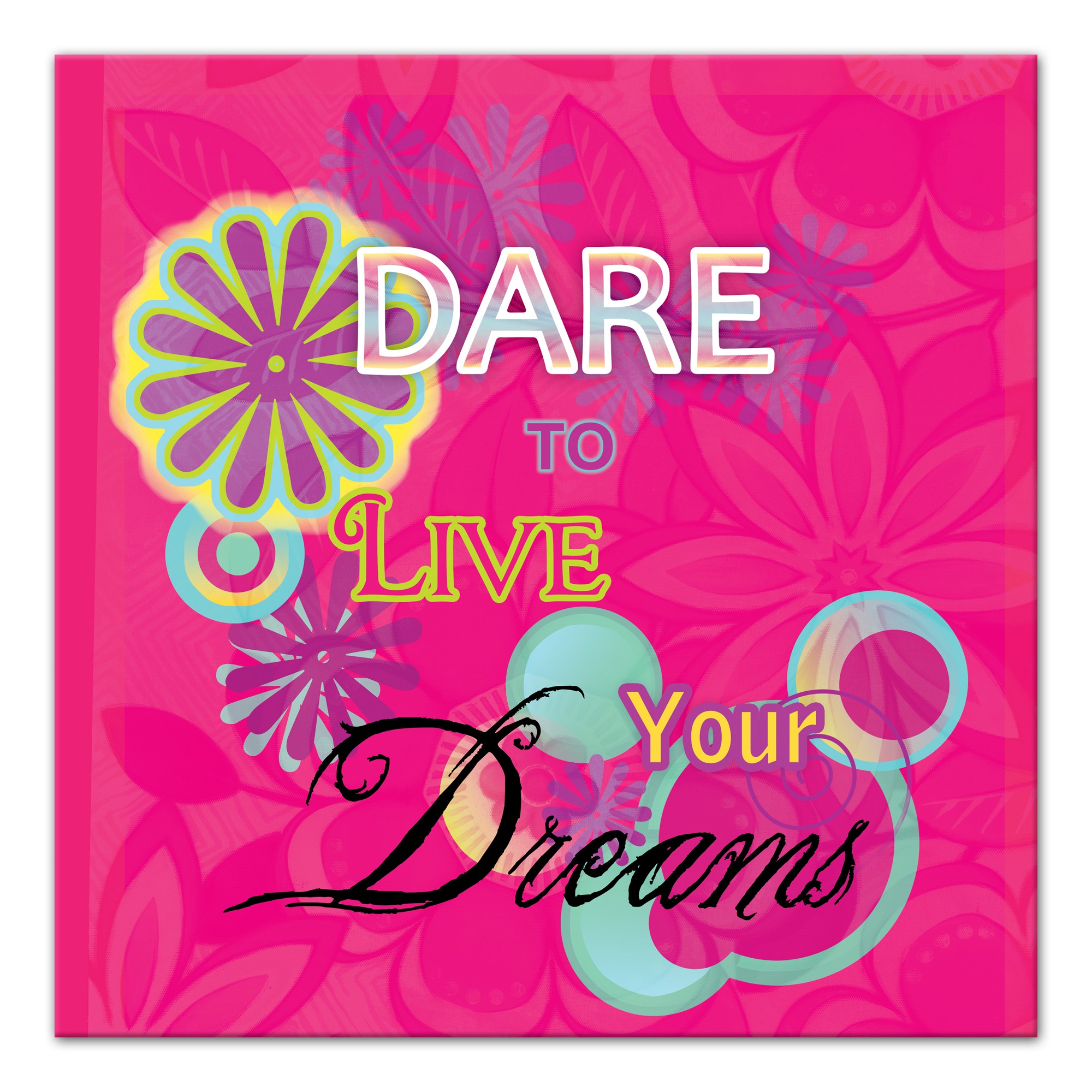 Dare To Live Your Dreams Wall Art