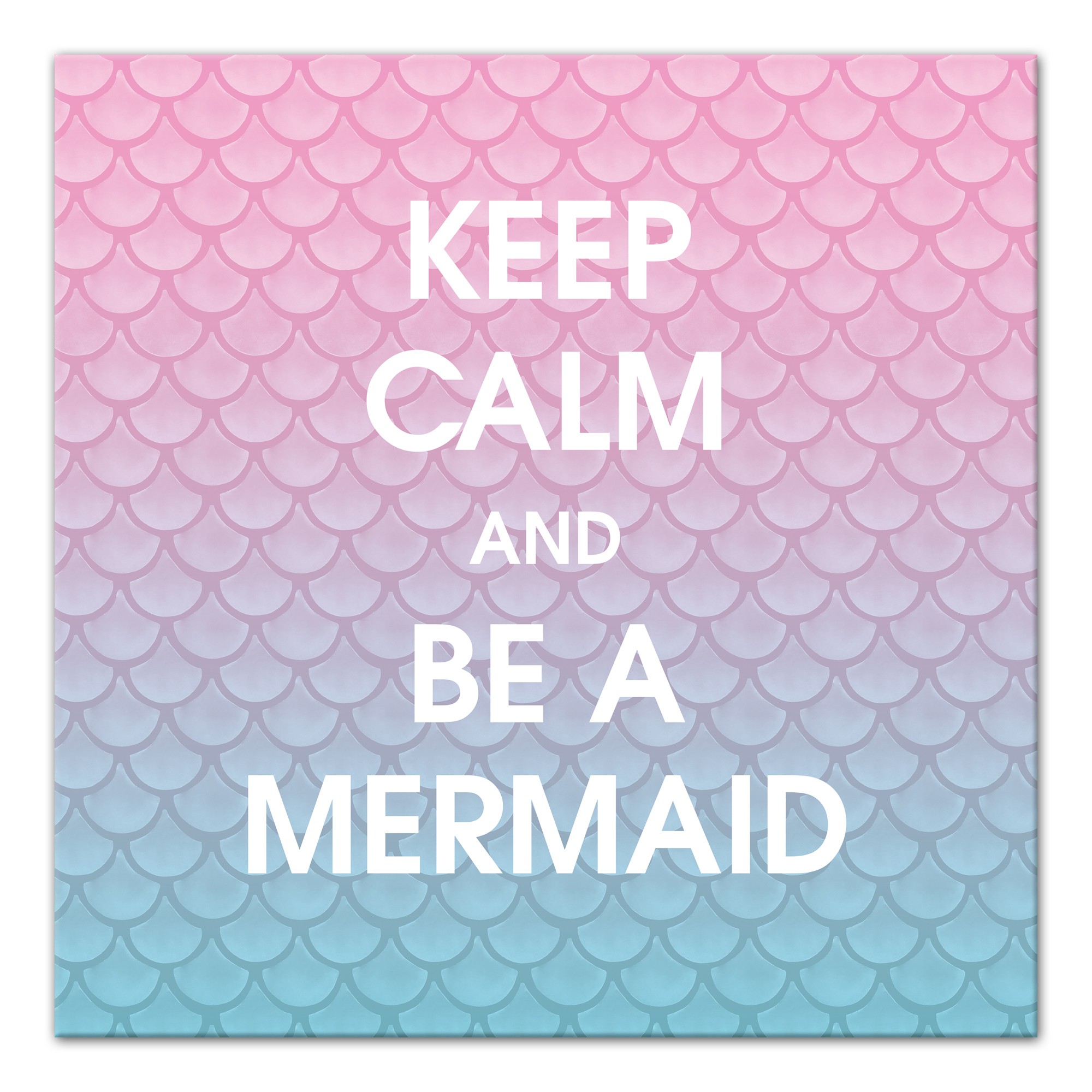 Keep Calm And Be A Mermaid  Wall Art
