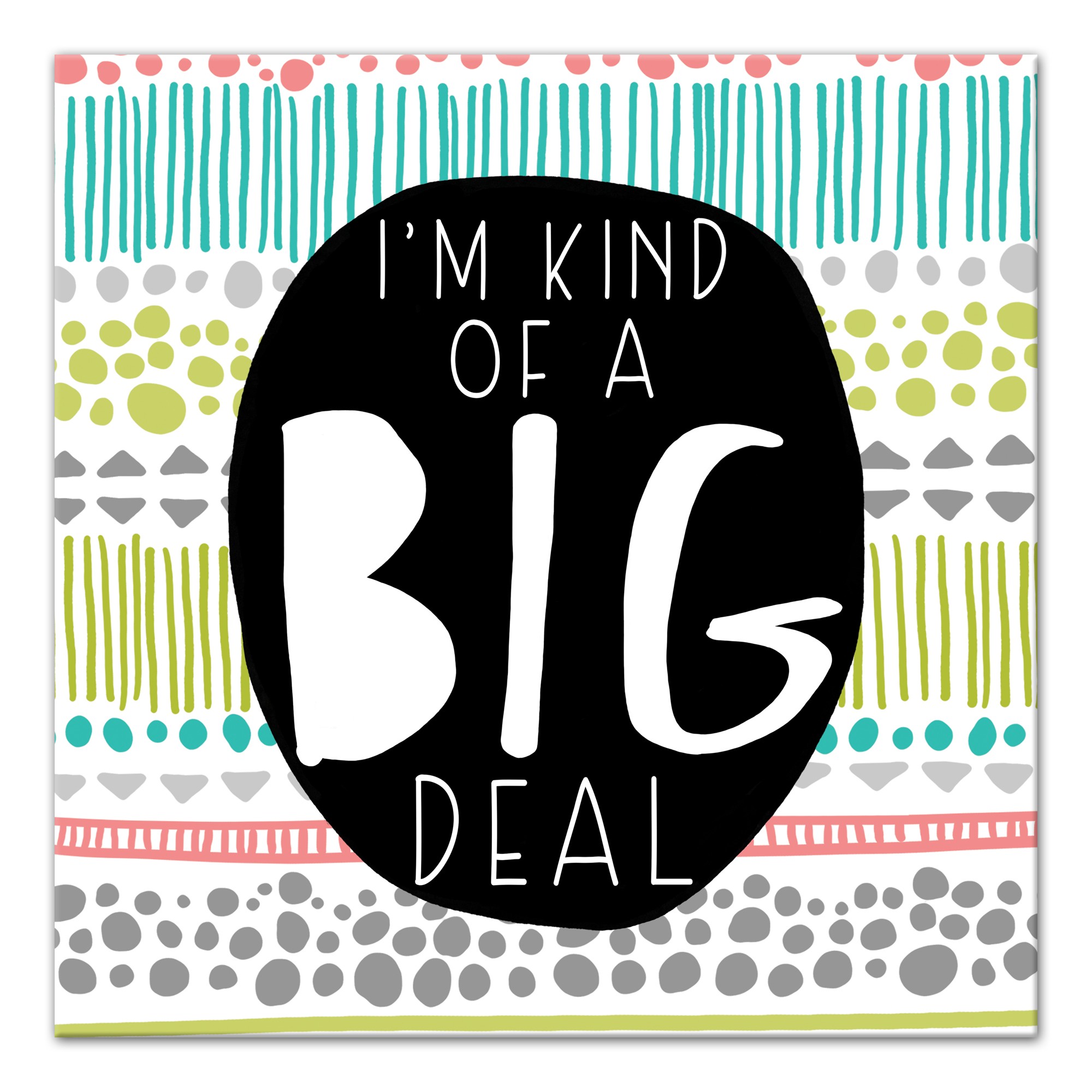 Kind Of A Big Deal   Wall Art