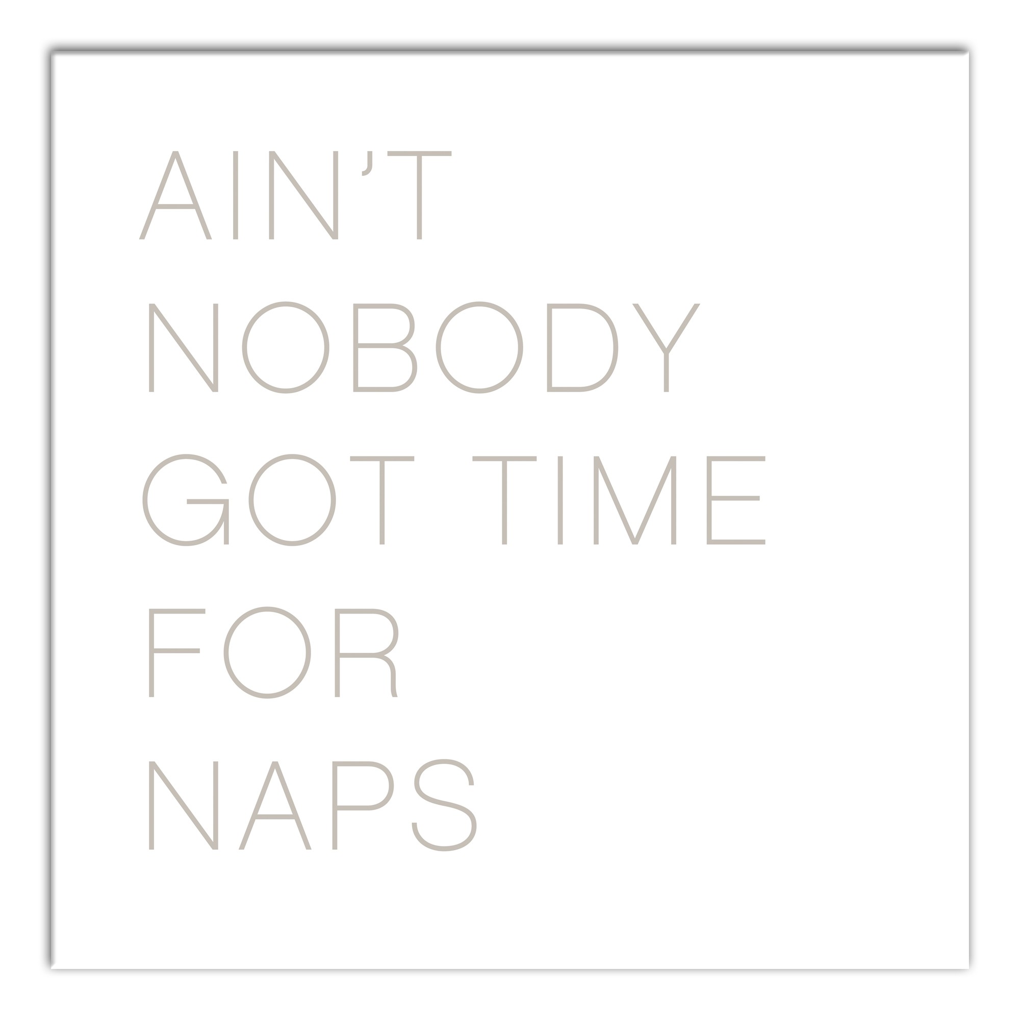 No Time For Naps Wall Art