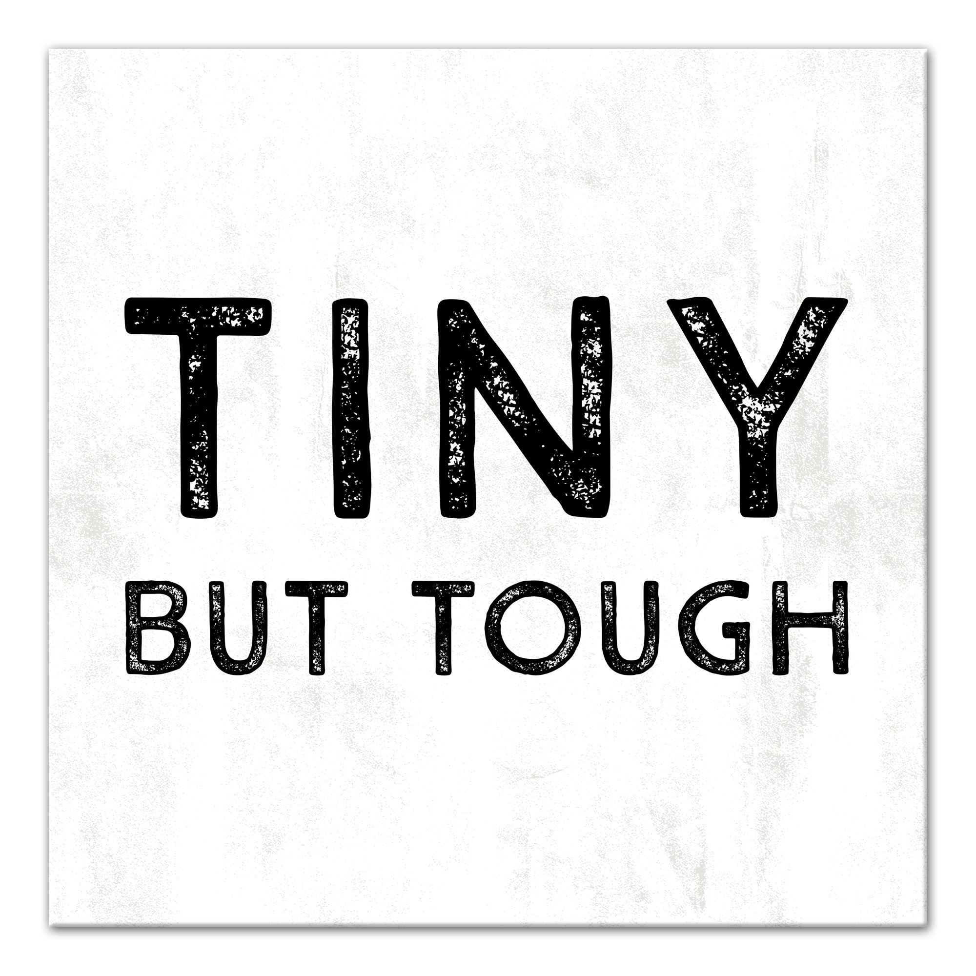 Tiny But Tough Wall Art
