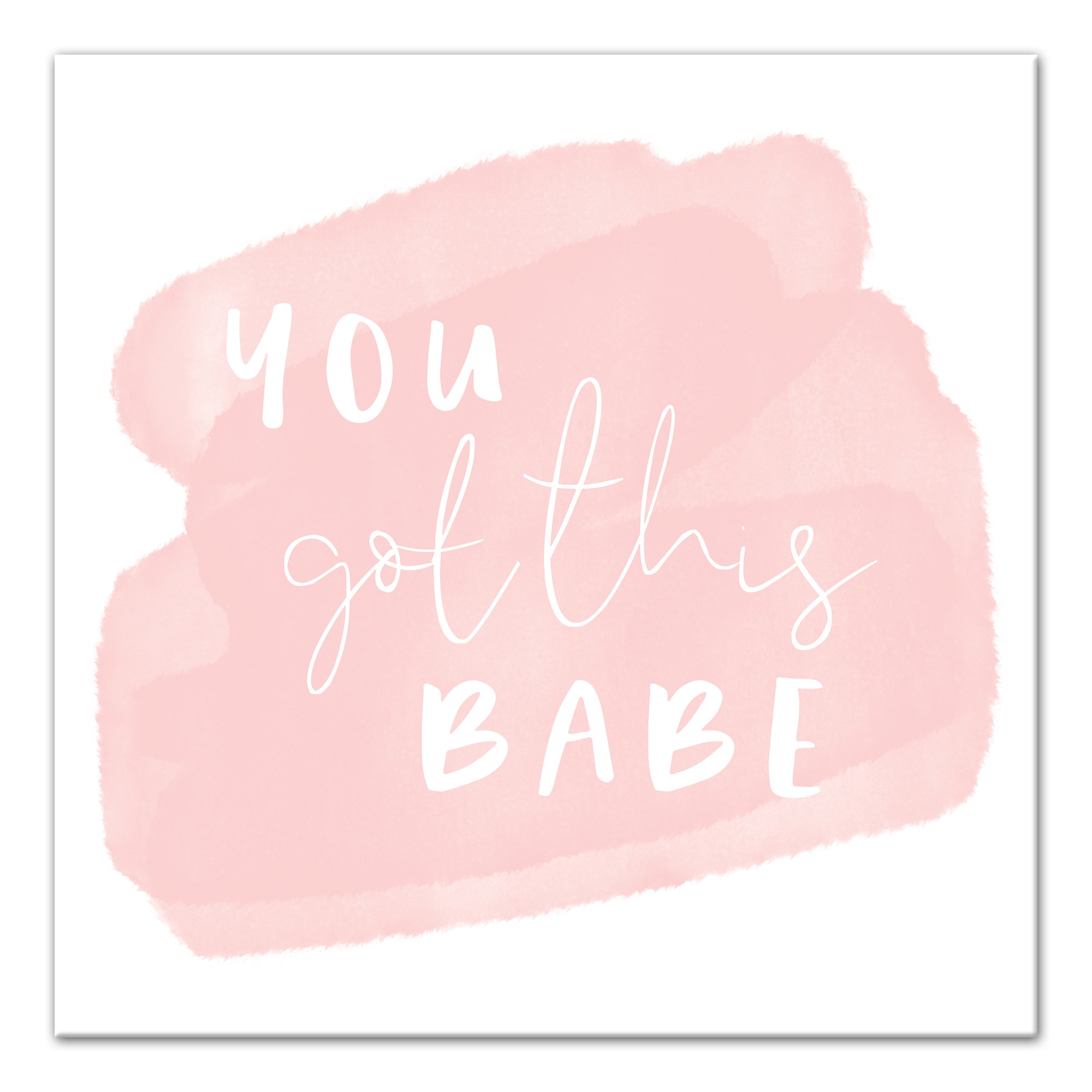 You Got This Babe 16x16 Canvas Wall Art