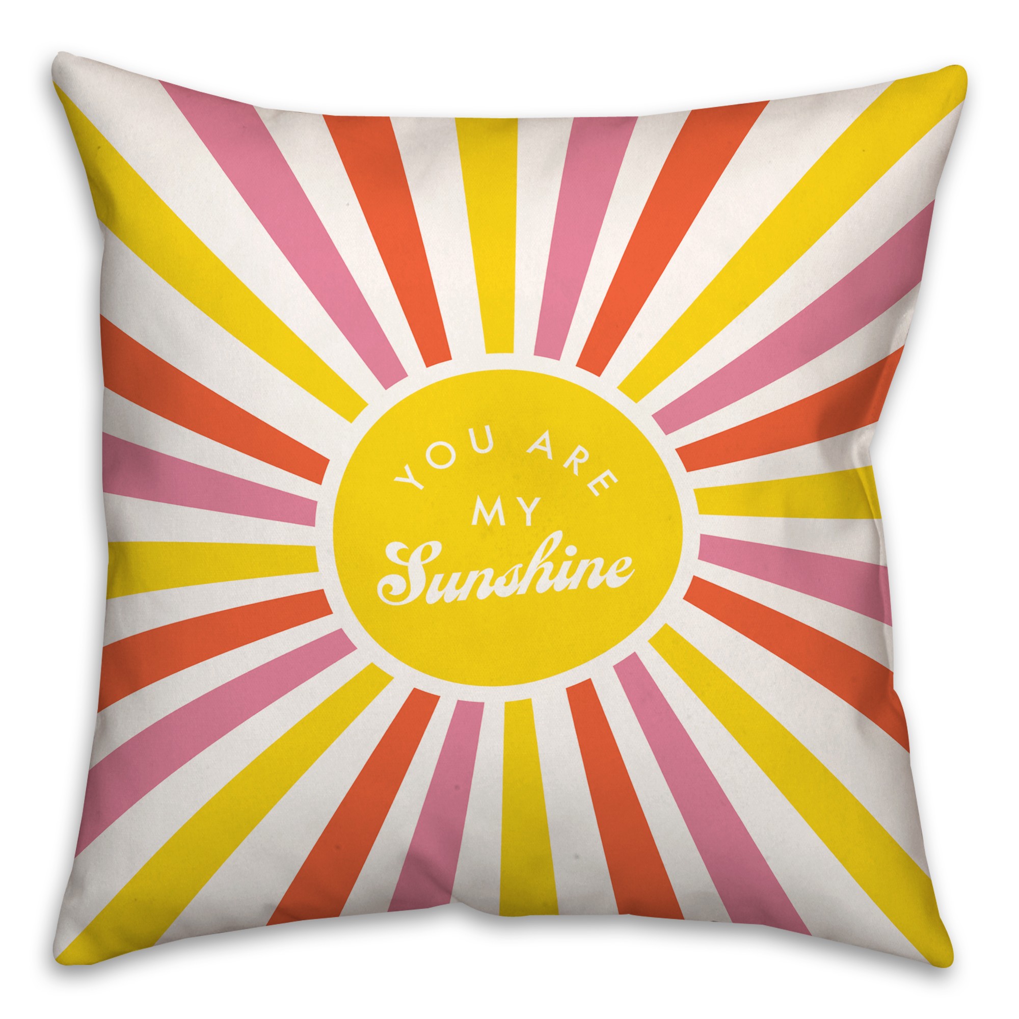 You Are My Sunshine 18x18 Spun Poly Pillow