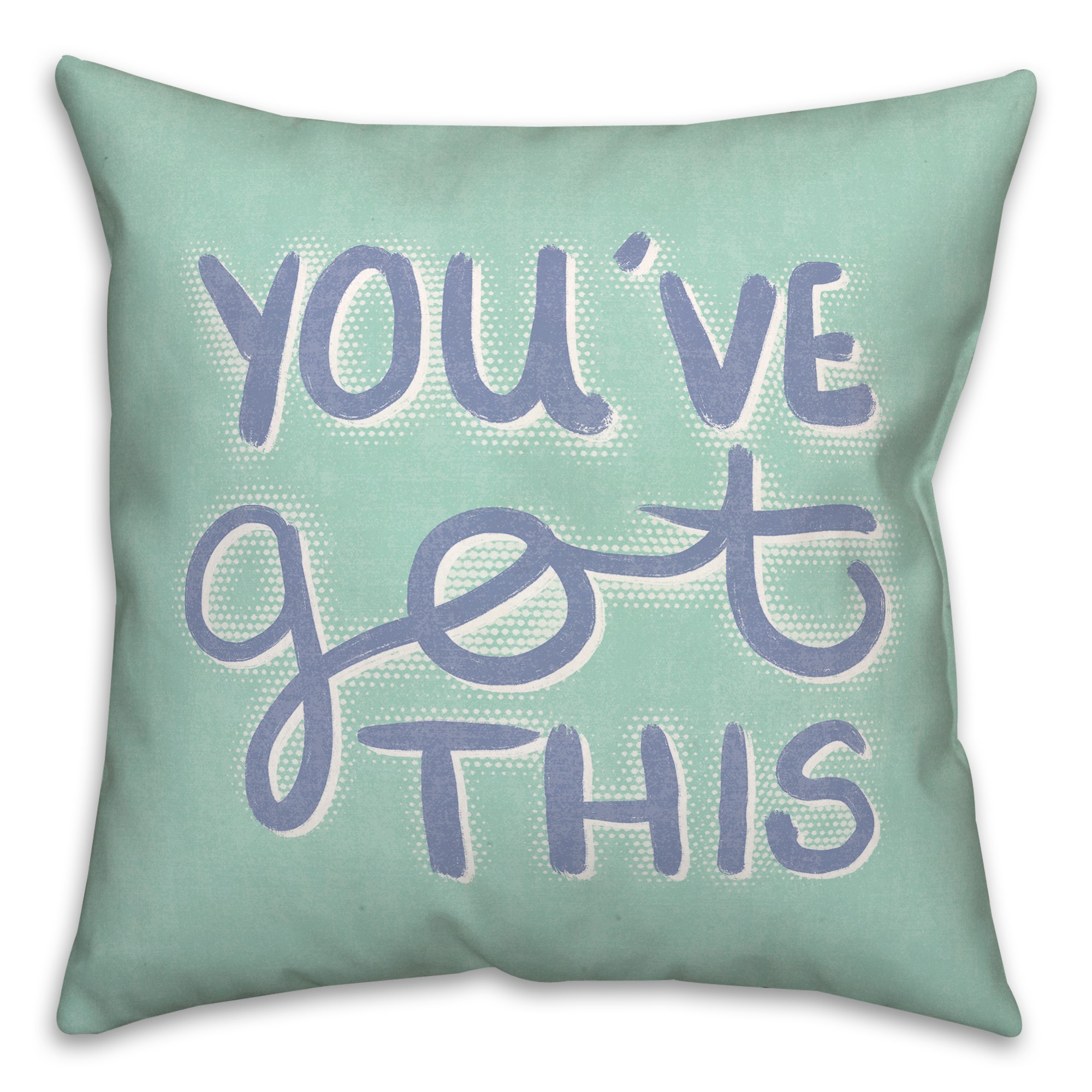 You've Got This 16x16 Spun Poly Pillow