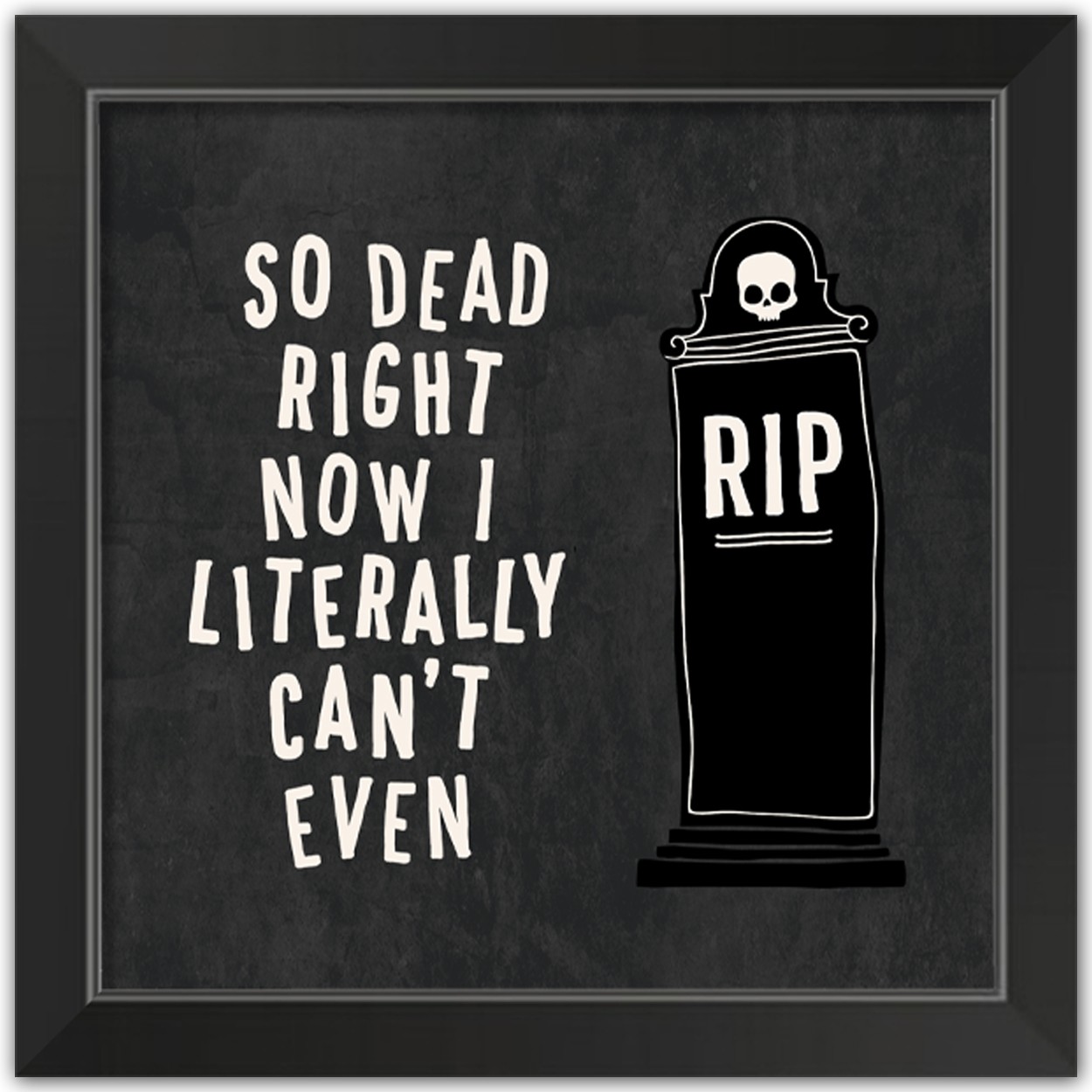 Dead Now  16x16 Black Framed Print Under Glass