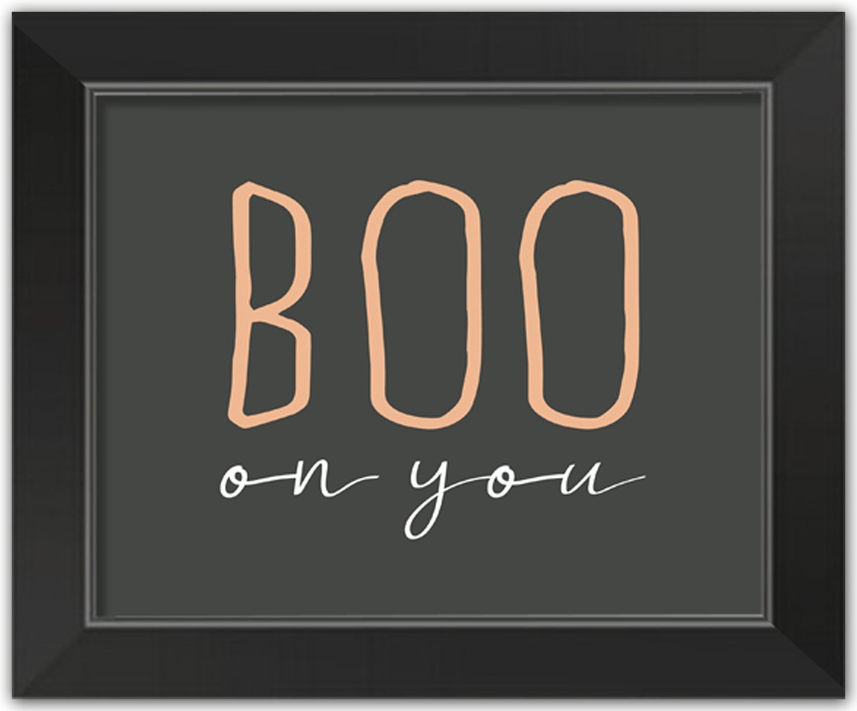 Boo On You 14X11 Black Framed Print Under Glass