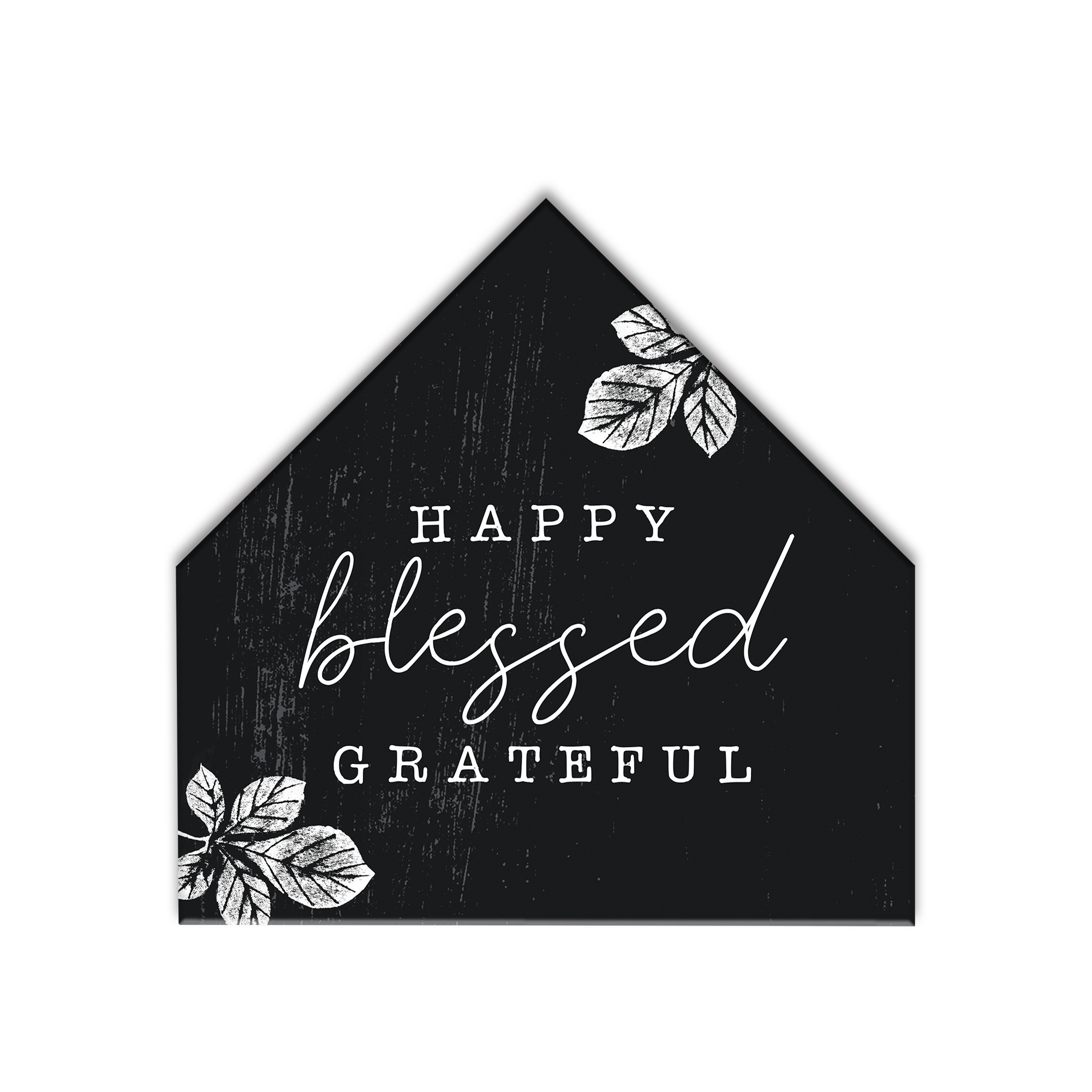 Happy Blessed Grateful  12x12 House Shaped Canvas