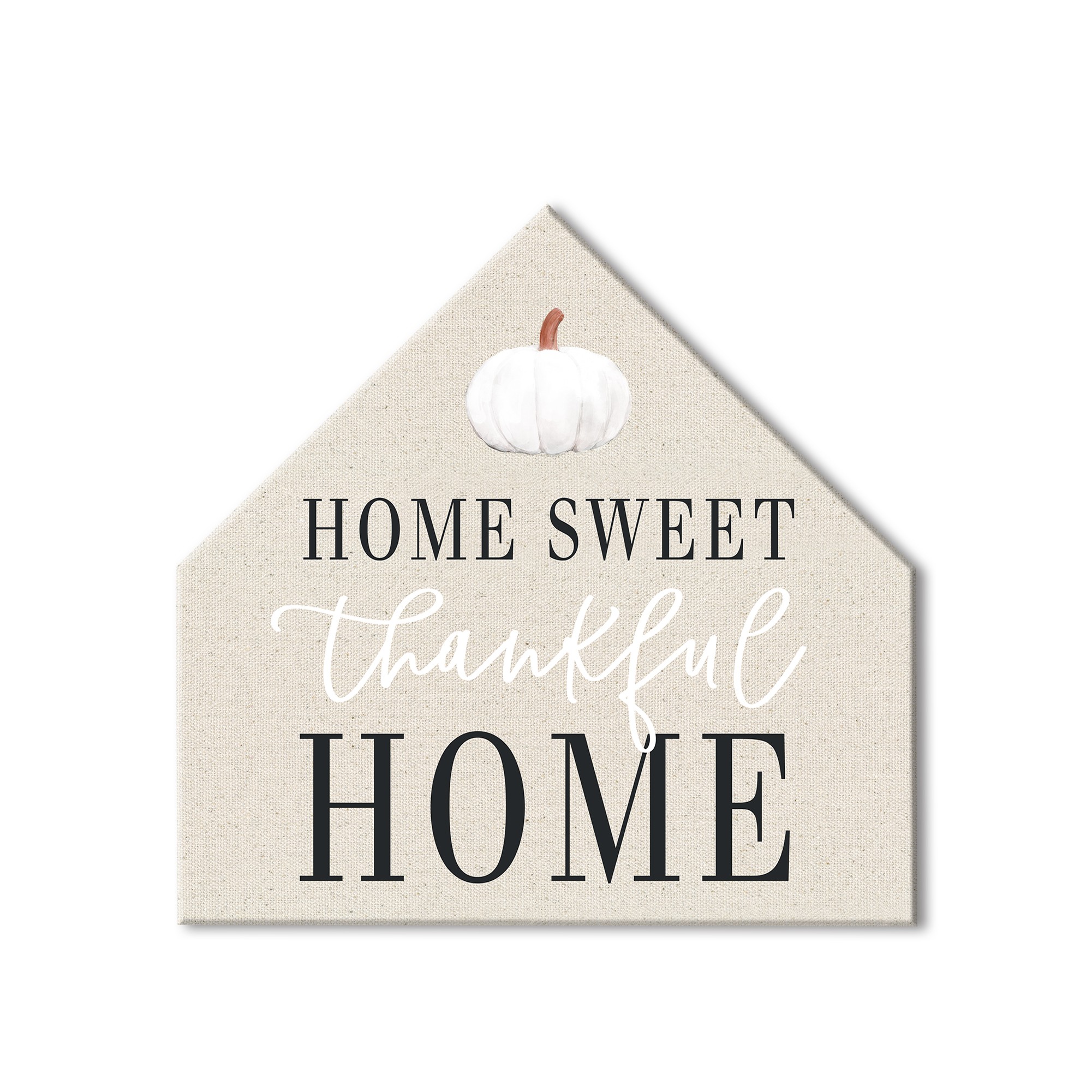 Home Sweet Thankful Home 12x12 House Shaped Canvas
