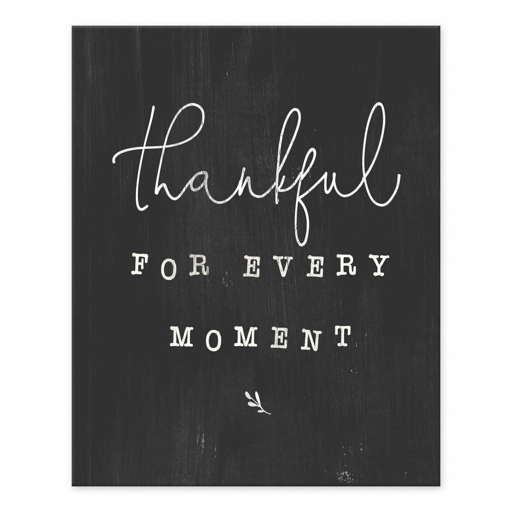 Thankful For Every Moment  8x10 Tabletop Canvas