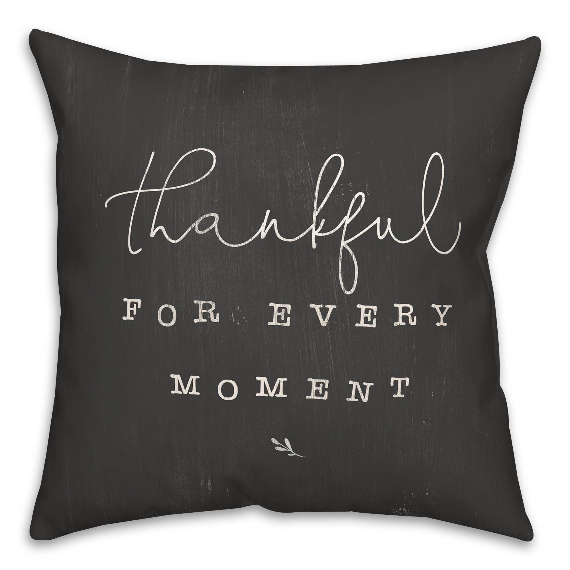 Thankful For Every Moment Pillow