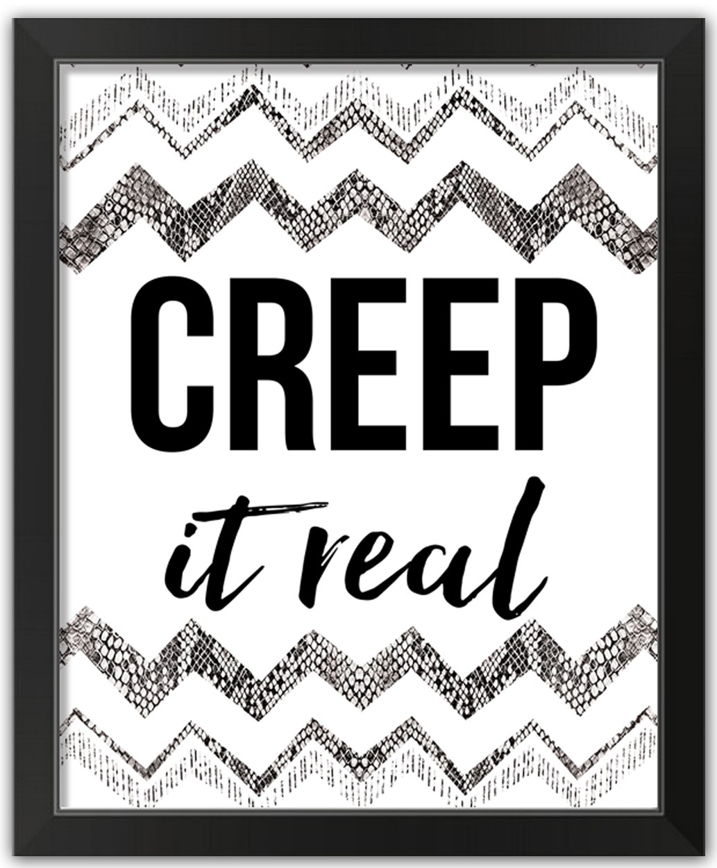 Creep It Real 16x20 Black Framed Print Under Glass