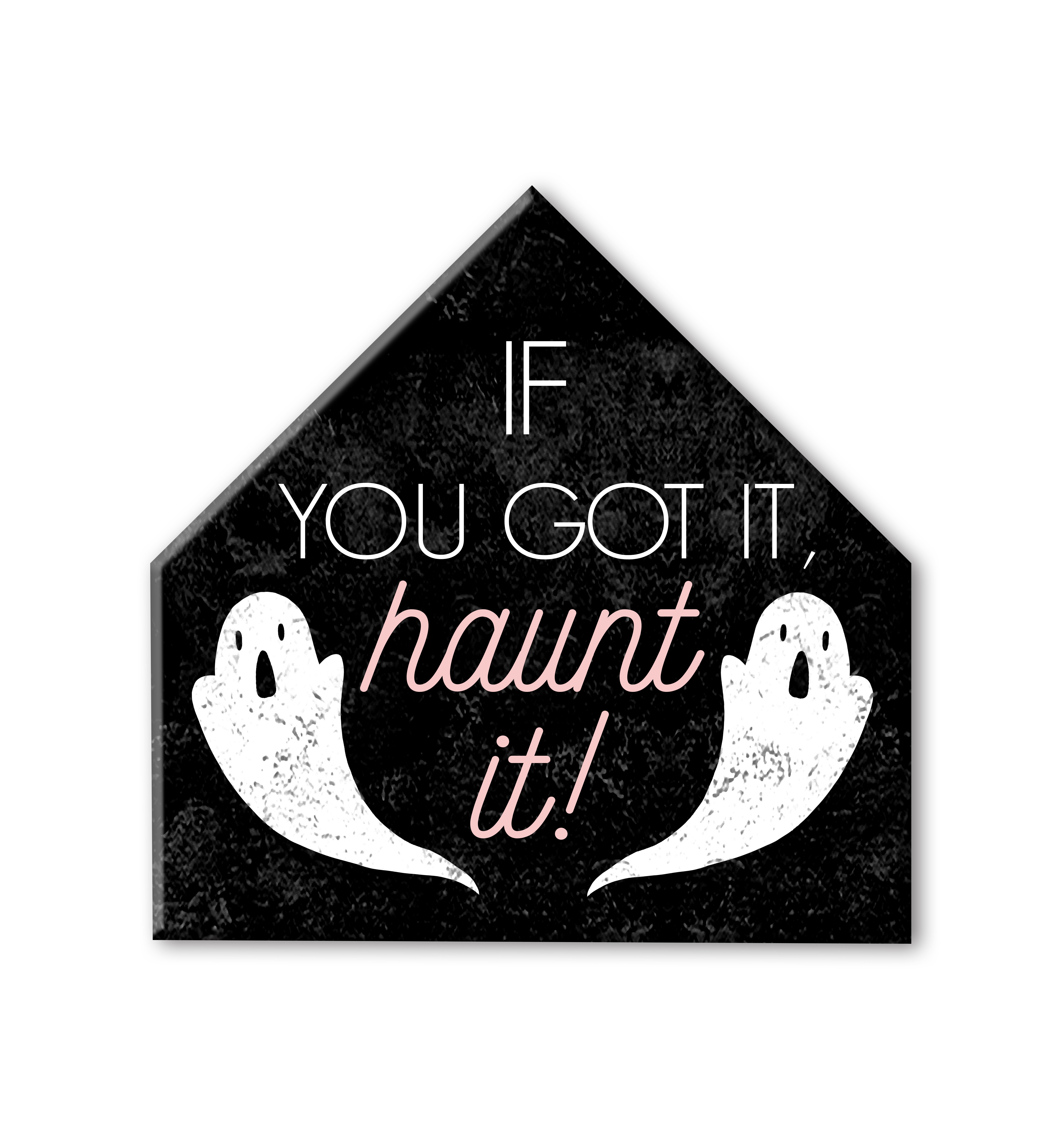 Haunt It 12x12 House Shaped Canvas