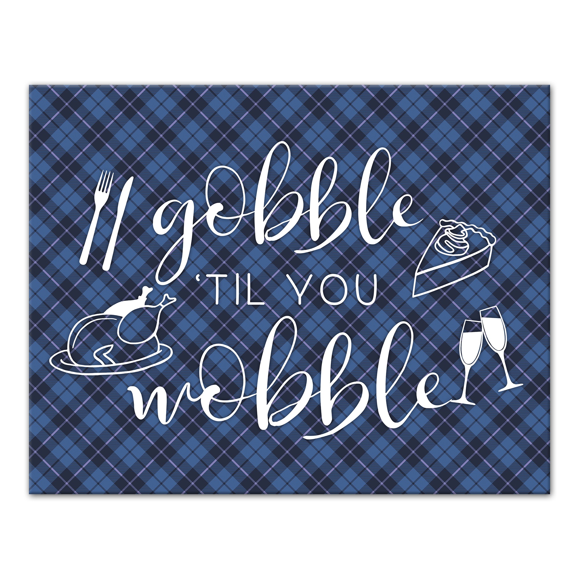 Gobble 'Til You Wobble 14x11 Canvas Wall Art