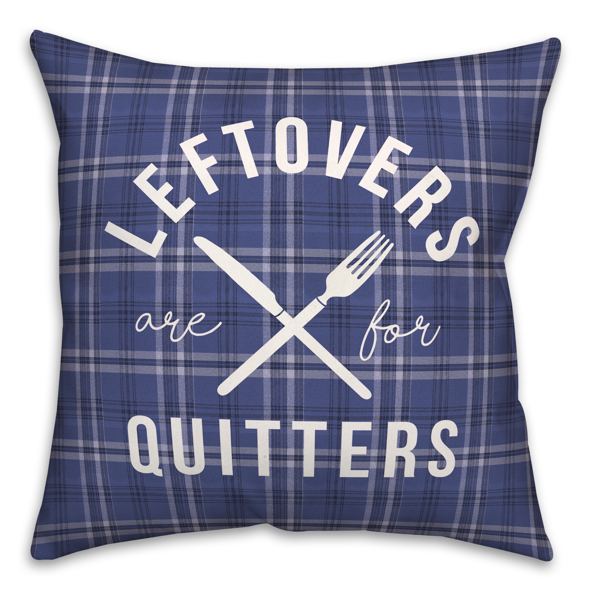 Leftovers Are For Quitters Pillow