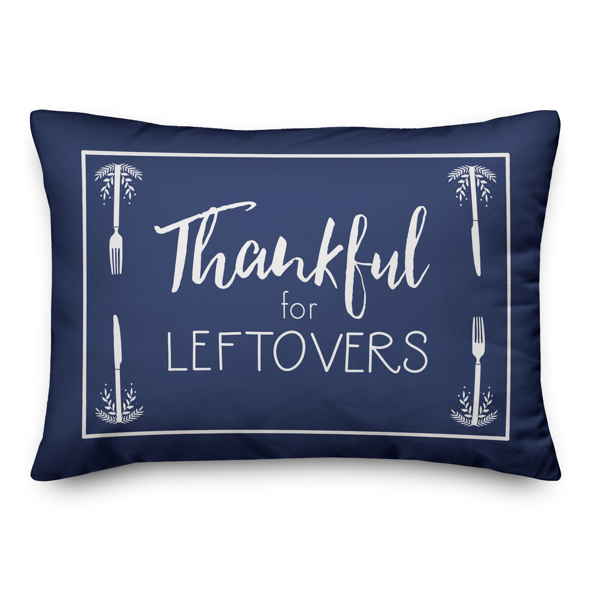 Thankful For Leftovers 14x20 Spun Poly Pillow