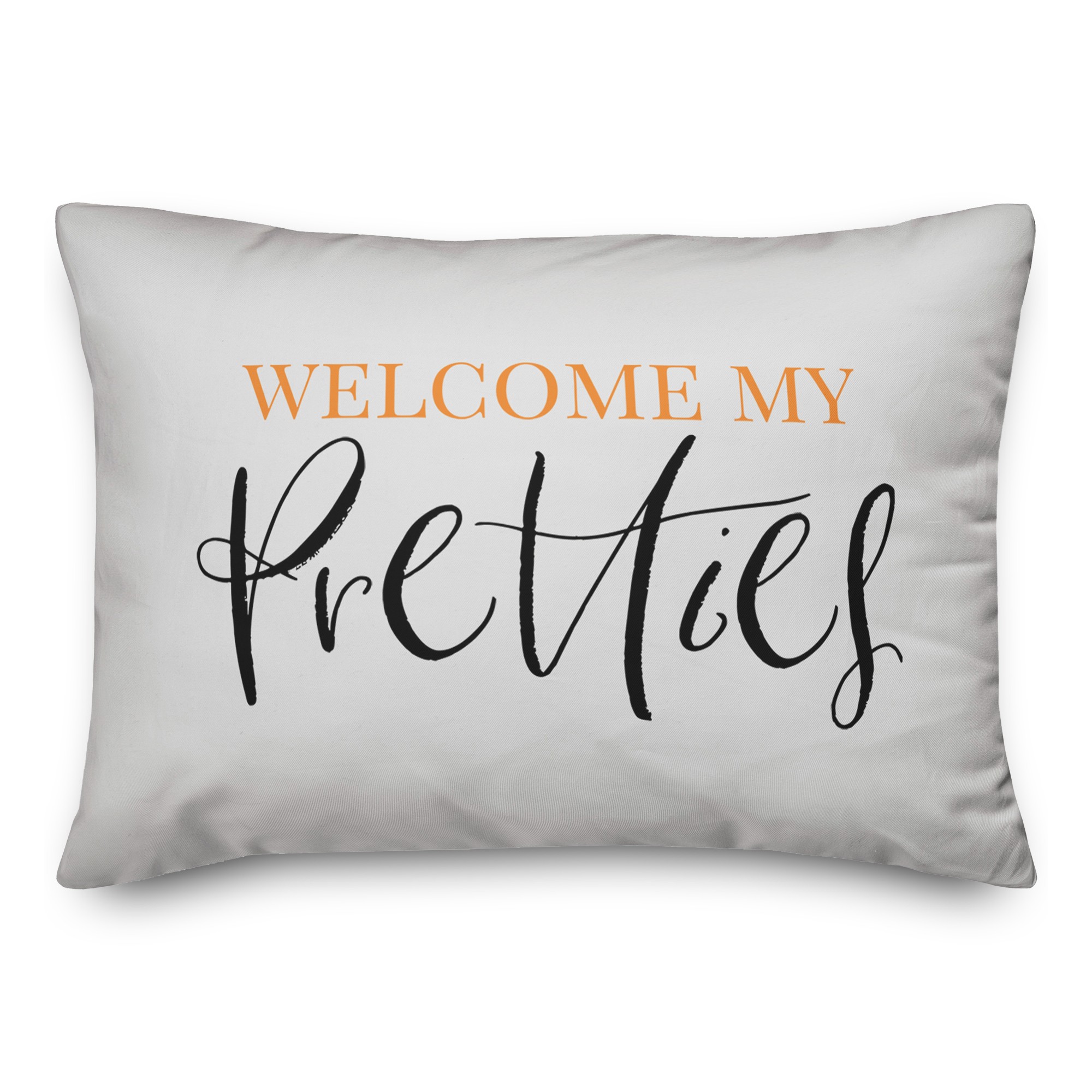 Welcome My Pretties 14x20 Spun Poly Pillow