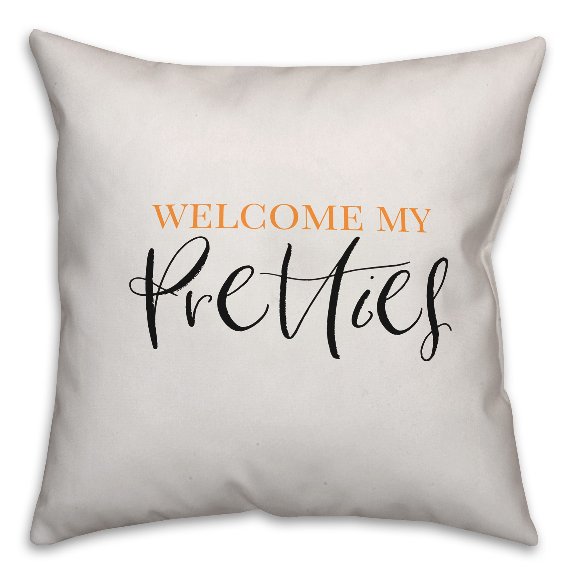 Welcome My Pretties Pillow