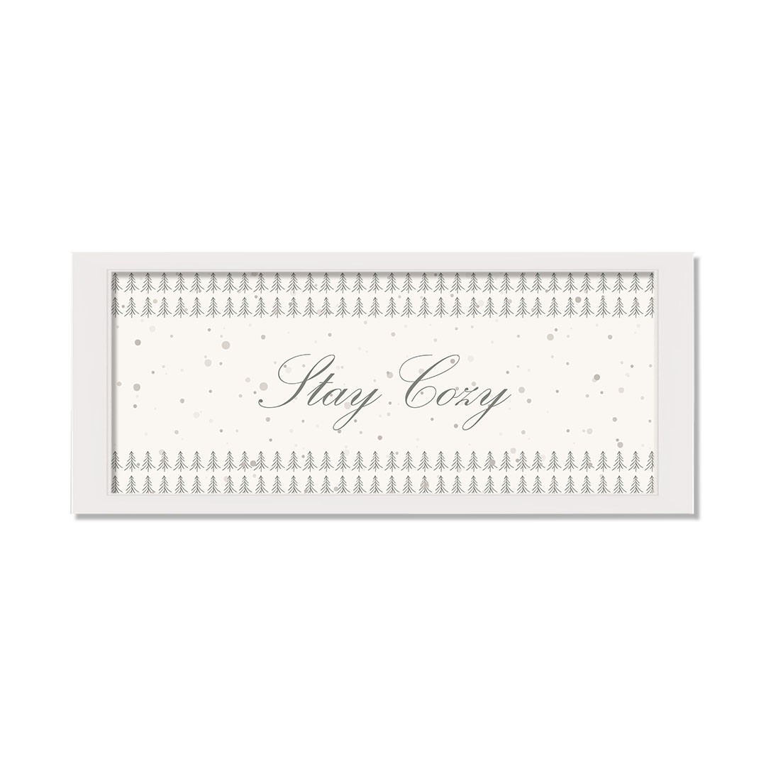 Stay Cozy 36X12 White Framed Print Under Glass