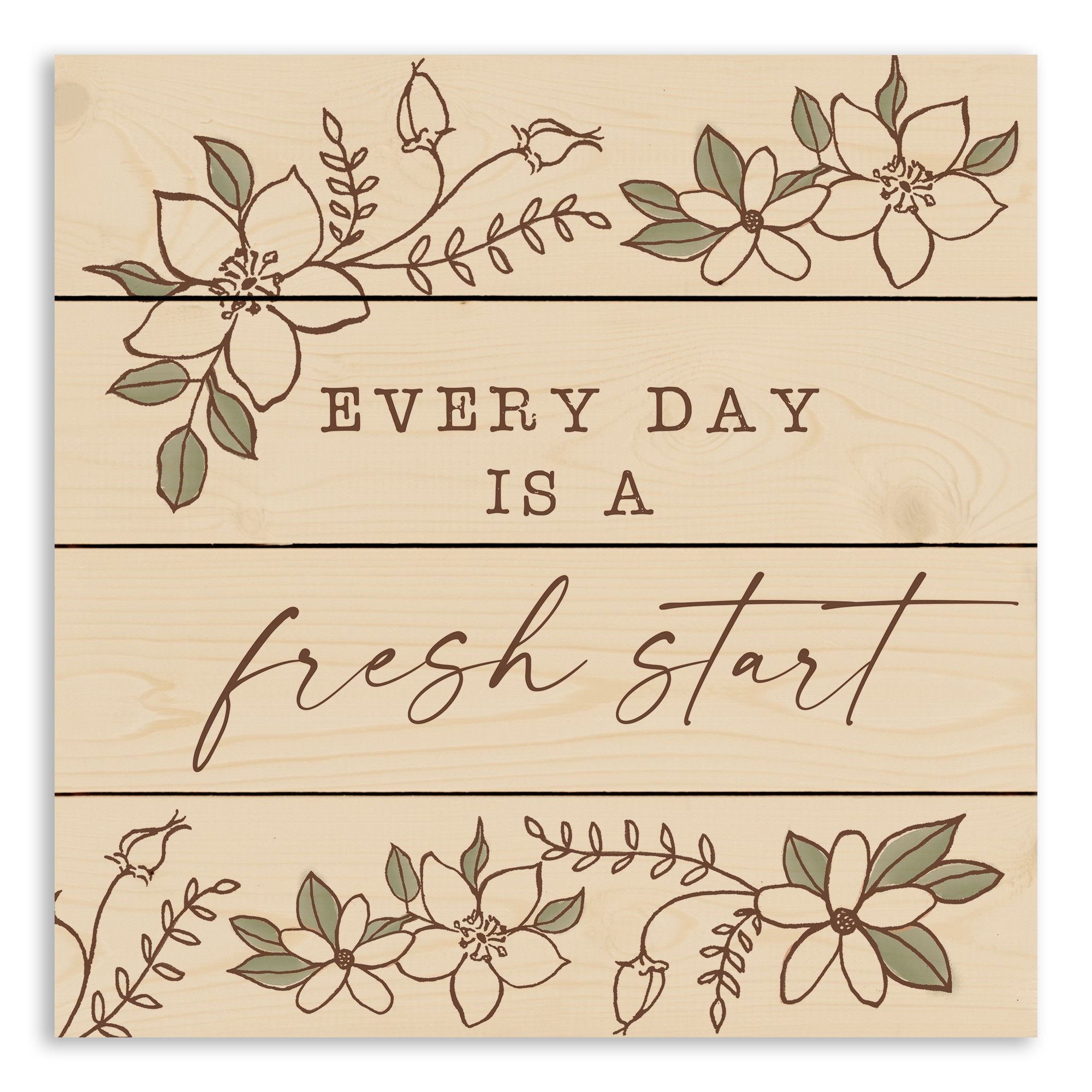 Every Day is a Fresh Start 14 x 14 Pallet Wood Art