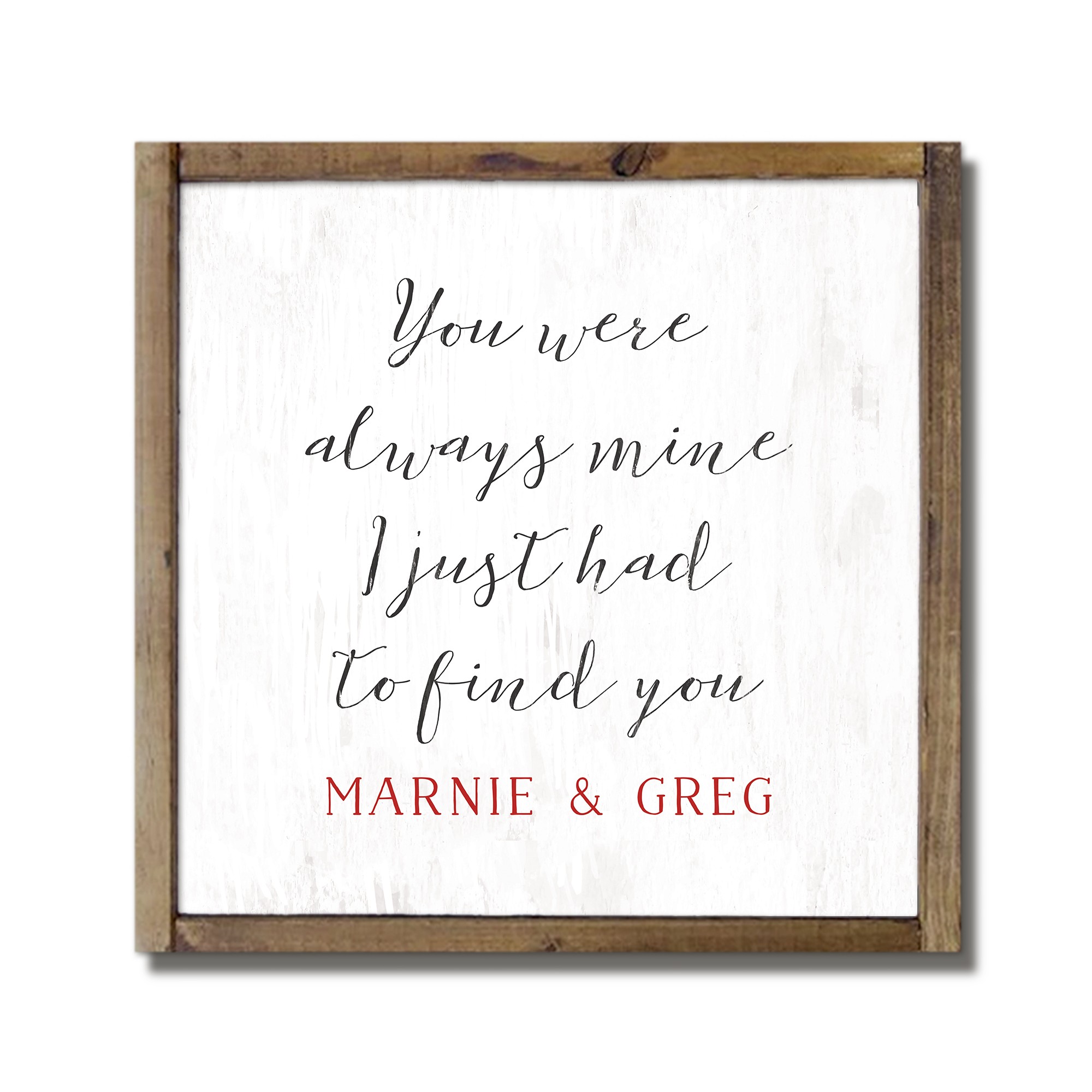 You were Always Mine Personalized 9.5 x 9.5 Framed Wood Plaque