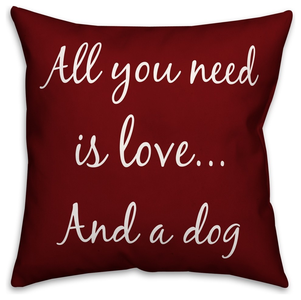 All You Need Is Love and a Dog Red  Outdoor Throw Pillow