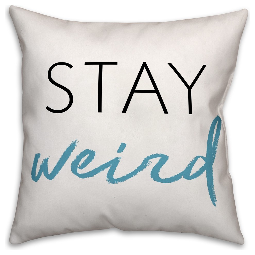 Stay Weird  Outdoor Throw Pillow