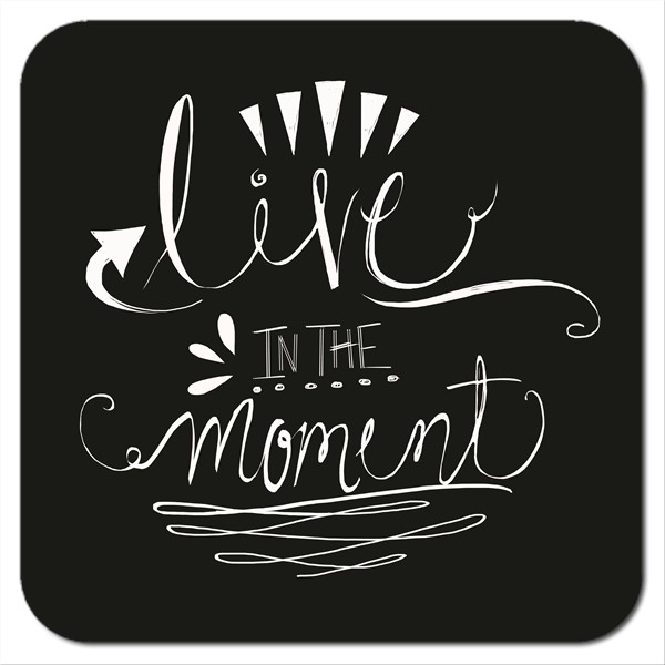 Live in the Moment Coasters