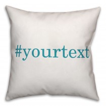 Teal Serif Hashtag 18x18 Personalized Throw Pillow