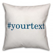 Adriatic Sea Blue Serif Hashtag 18x18 Personalized Throw Pillow