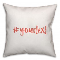 Coral Brush Tip Hashtag 18x18 Personalized Throw Pillow