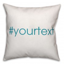 Teal San Serif Hashtag 18x18 Personalized Throw Pillow