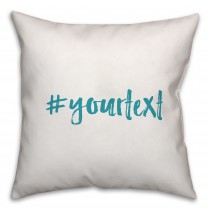 Teal Brush Tip Hashtag 18x18 Personalized Throw Pillow