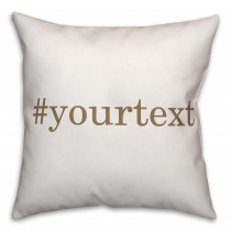 Taupe Serif Hashtag 18x18 Personalized Throw Pillow