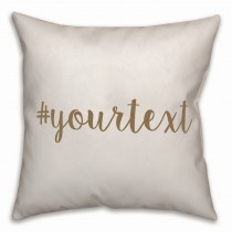 Taupe Script Hashtag 18x18 Personalized Throw Pillow